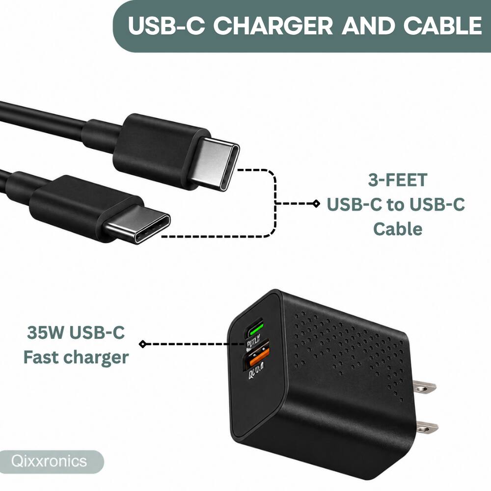 USB-C Charger and Cable

3-Feet USB-C to USB-C Cable

35W USB-C Fast Charger

PETLE QLO

DC

Qixxronics