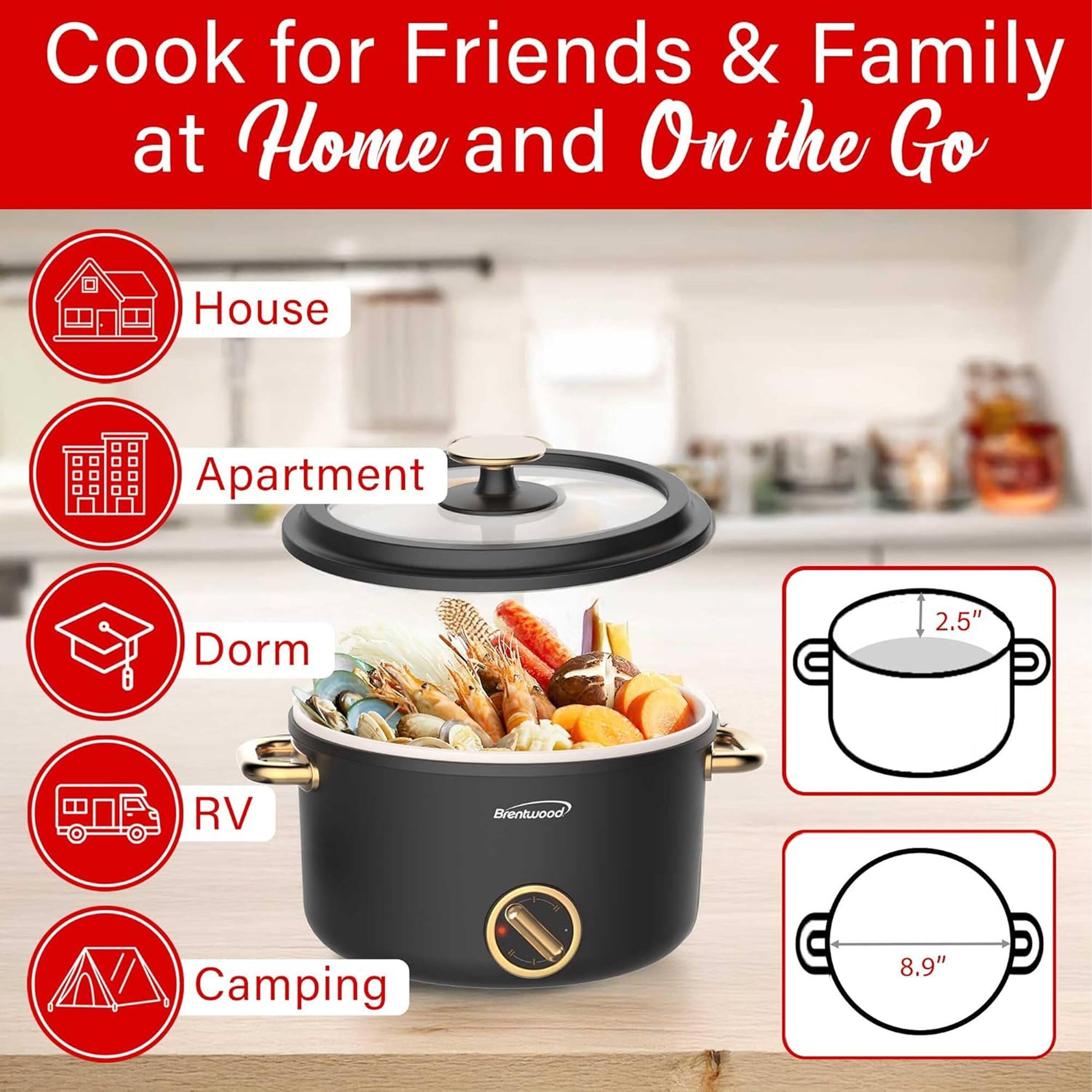 Cook for Friends & Family at Home and On the Go  
House Apartment Dorm 2.5" RV Brentwood M Camping 8.9"