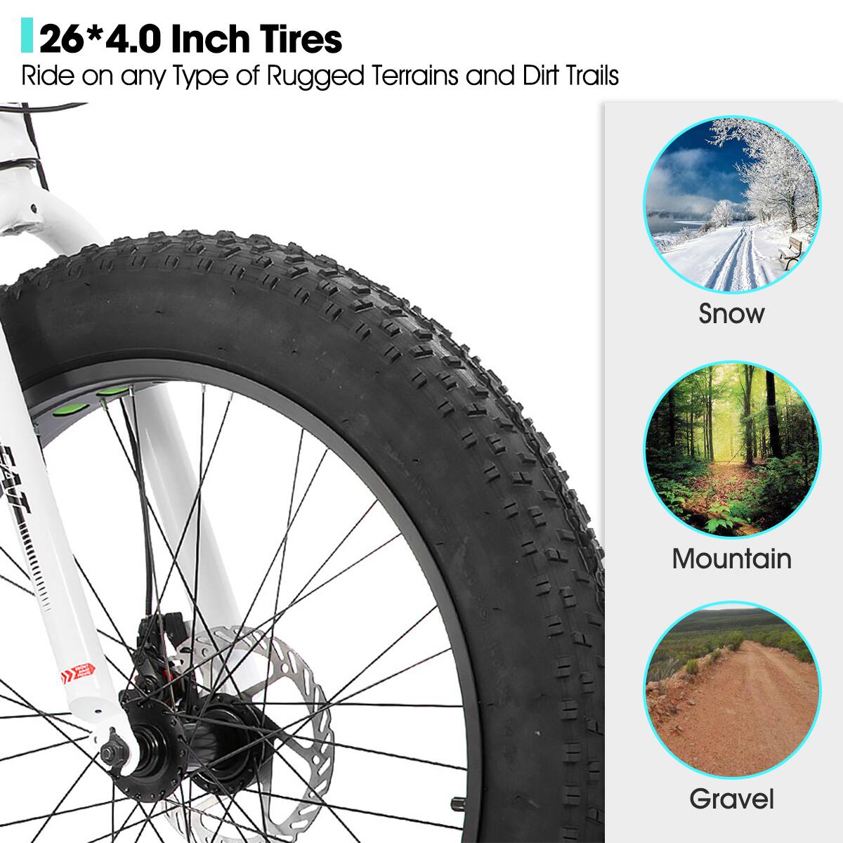 26*4.0 Inch Tires Ride on any Type of Rugged Terrains and Dirt Trails Snow Mountain Gravel