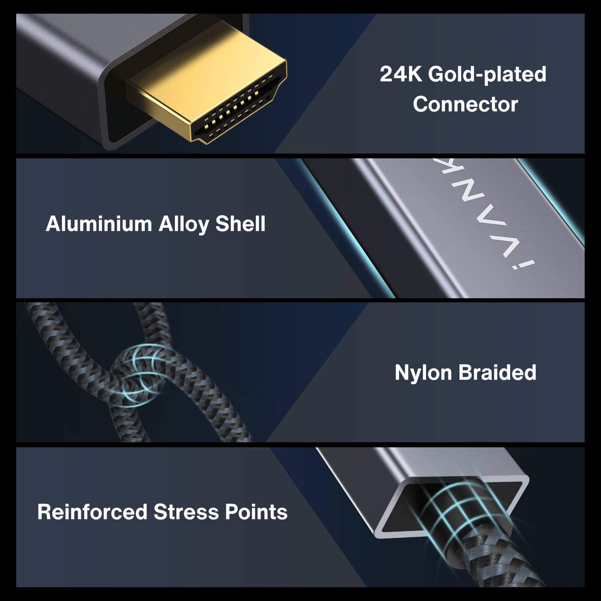 Aluminium Alloy Shell  
24K Gold-plated Connector  
Nylon Braided  
Reinforced Stress Points