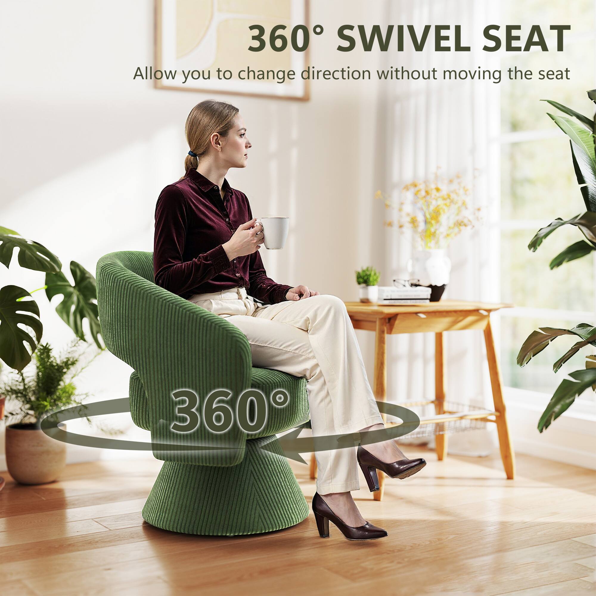 360° SWIVEL SEAT  
Allow you to change direction without moving the seat
