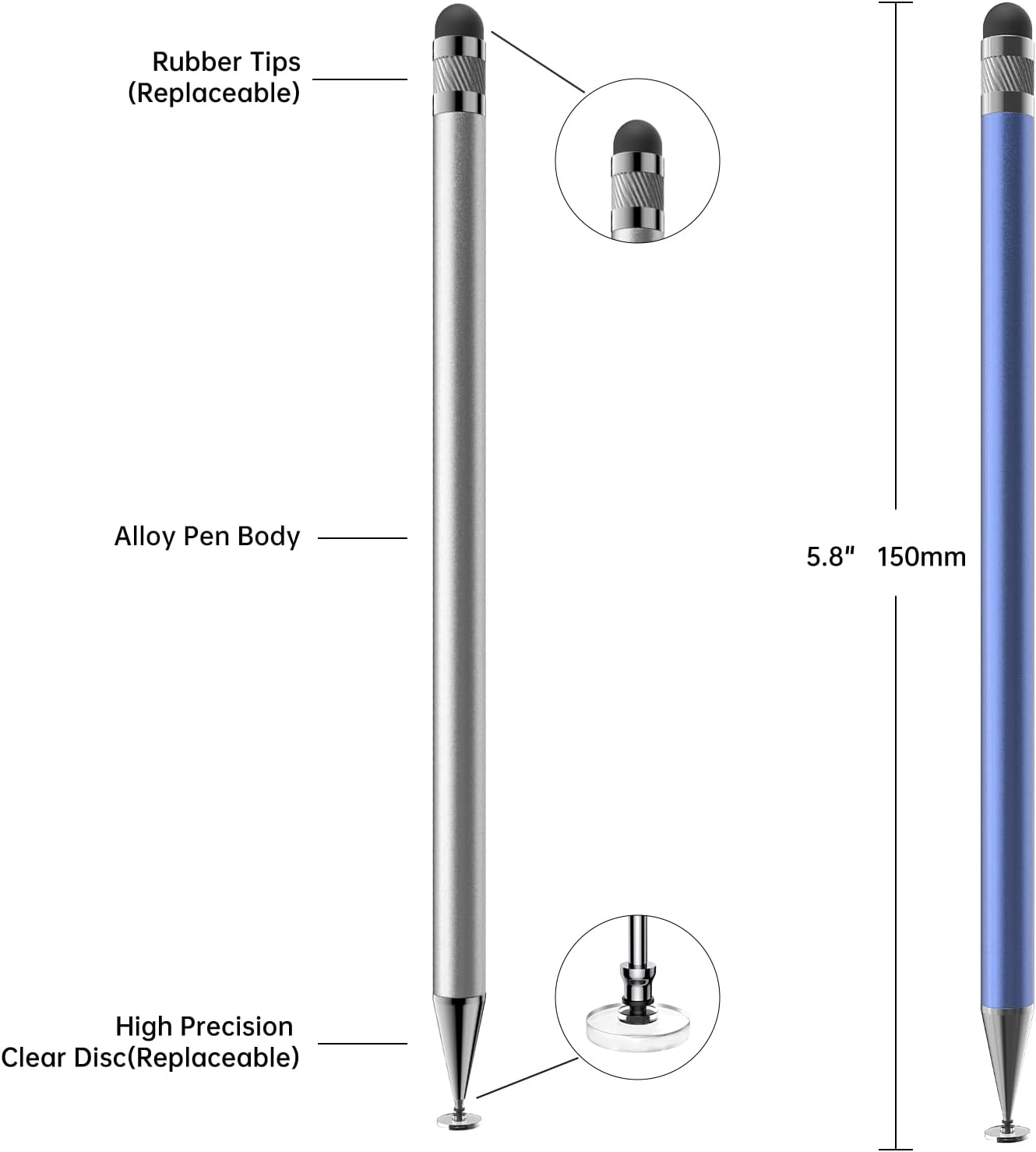 Rubber Tips (Replaceable)  
Alloy Pen Body  
5.8" 150mm  
High Precision Clear Disc (Replaceable)