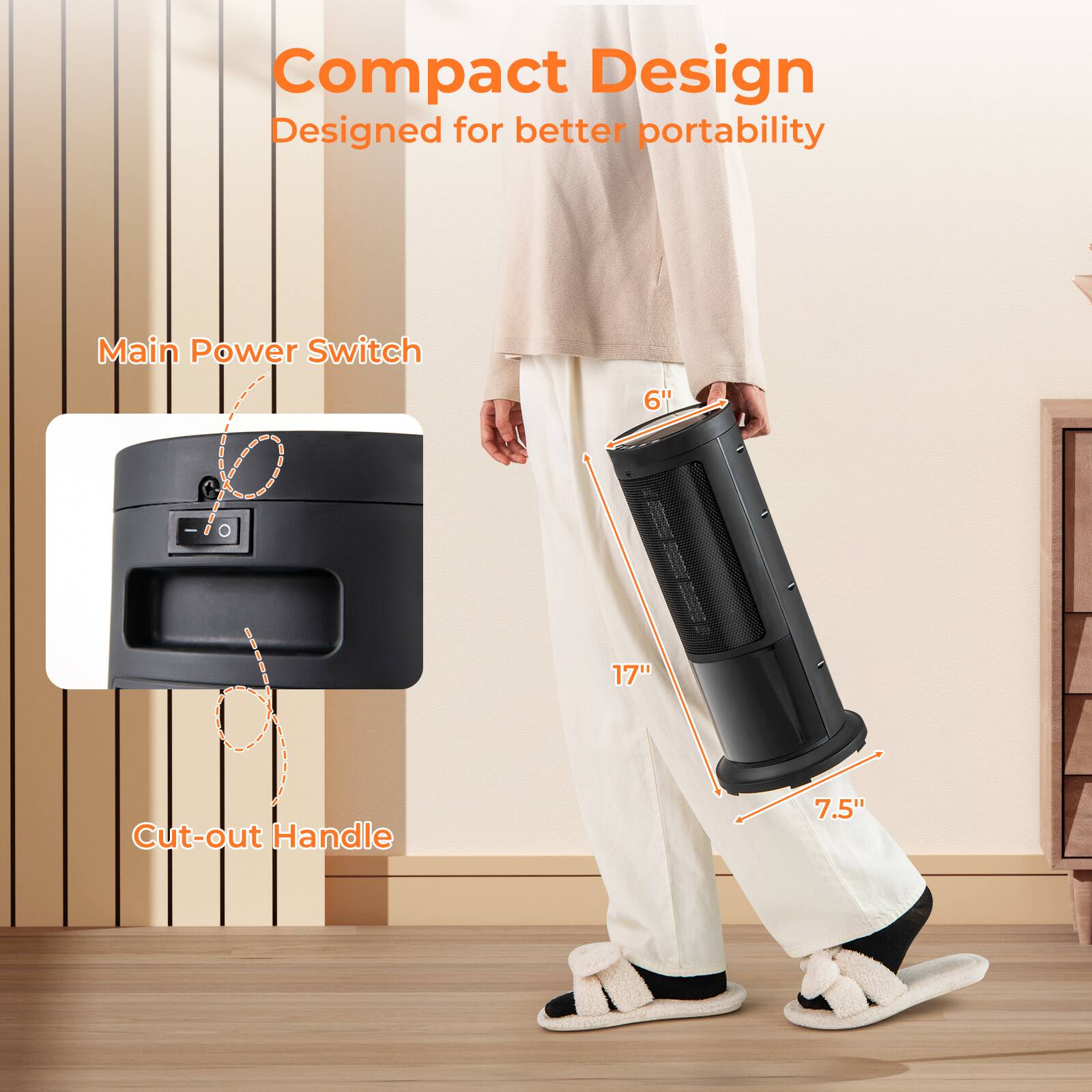 Compact Design  
Designed for better portability

Main Power Switch

6"  
17"  
7.5"  

Cut-out Handle