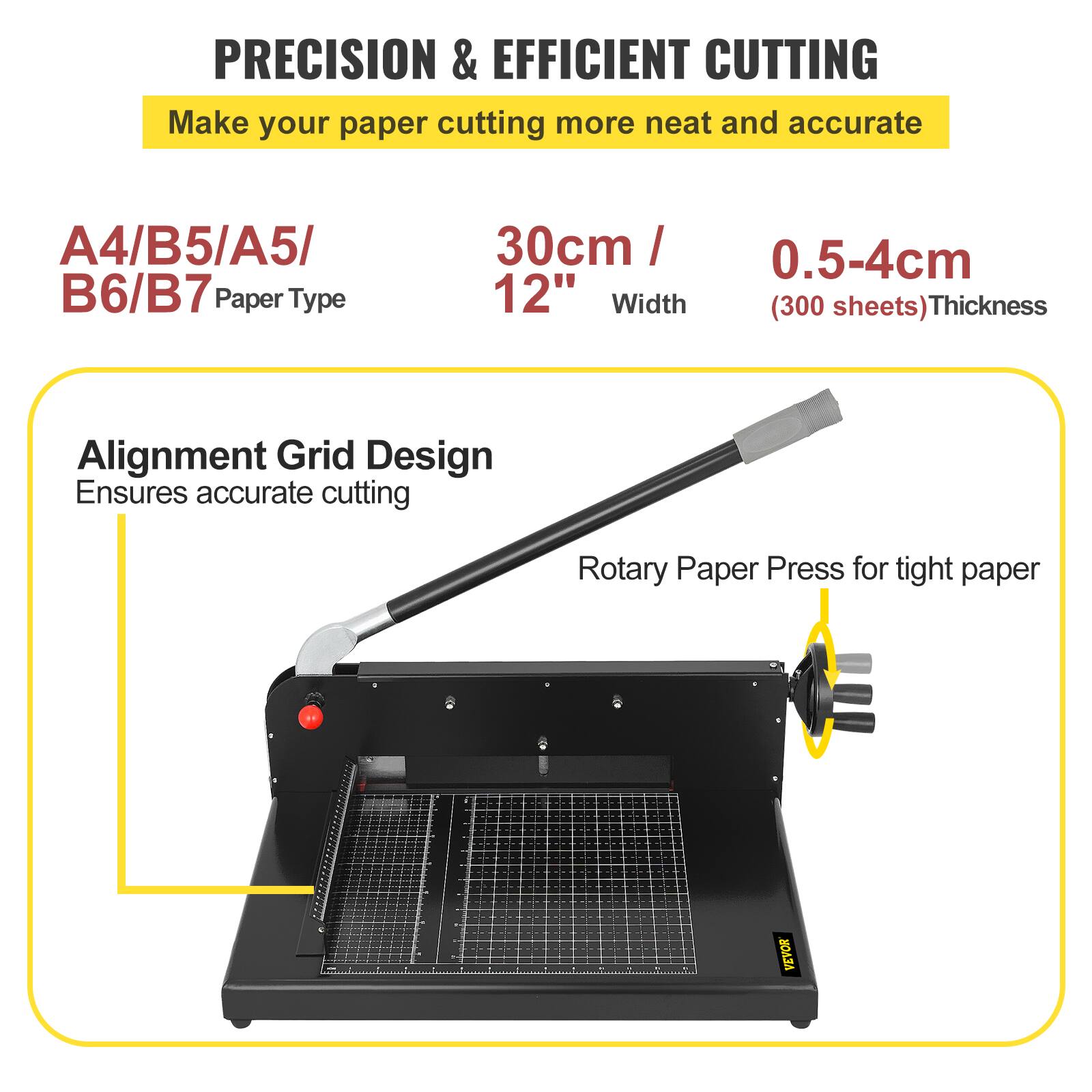 PRECISION & EFFICIENT CUTTING  
Make your paper cutting more neat and accurate

A4/B5/A5/B6/B7 Paper Type  
30cm / 12" Width  
0.5-4cm (300 sheets) Thickness

Alignment Grid Design  
Ensures accurate cutting

Rotary Paper Press for tight paper