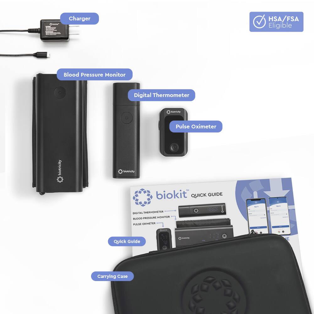 - Charger
- Blood Pressure Monitor
- Digital Thermometer
- Pulse Oximeter
- Quick Guide
- Carrying Case

HSA/FSA Eligible

biokit QUICK GUIDE DIGITAL THERMOMETER BLOOD PRESSURE MONITOR PULSE OXIMETER