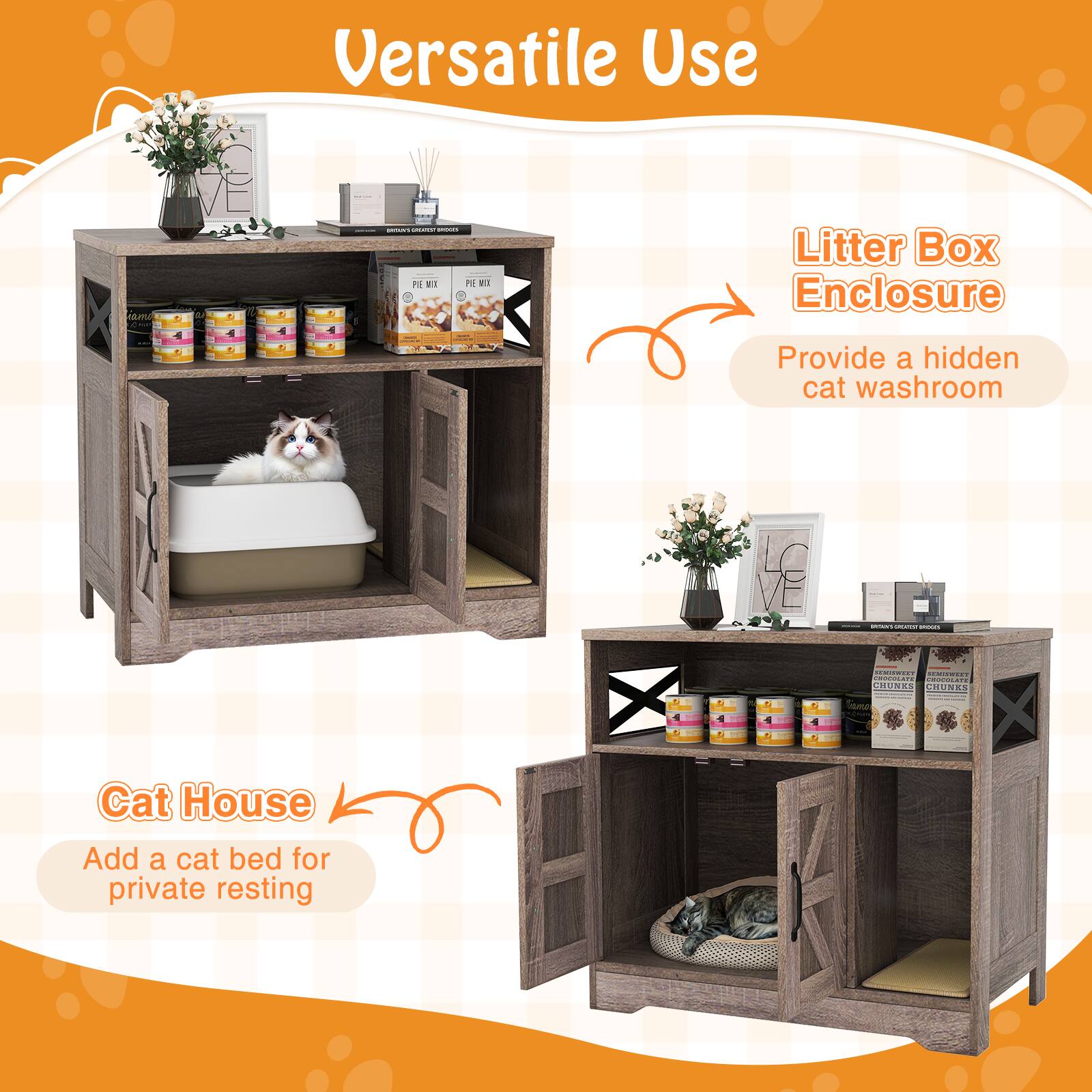 Versatile Use

Litter Box Enclosure
Provide a hidden cat washroom

Cat House
Add a cat bed for private resting