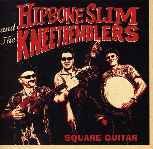 Hipbone Slim & the Kneetremblers - Square Guitar   - COMPACT DISCS [CD] price history on PriceWatchPro