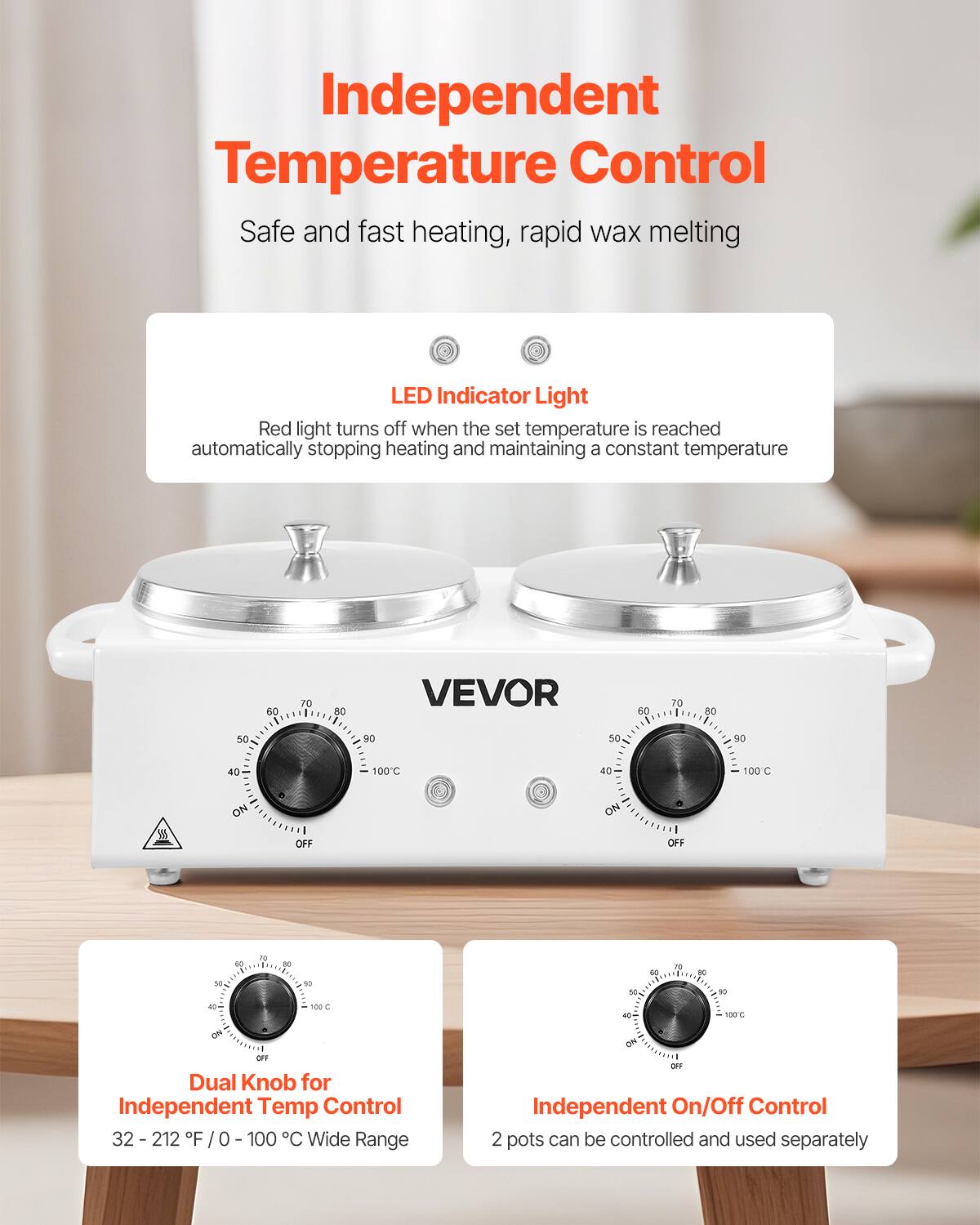 Independent Temperature Control

Safe and fast heating, rapid wax melting

LED Indicator Light
Red light turns off when the set temperature is reached automatically stopping heating and maintaining a constant temperature

Dual Knob for Independent Temp Control
32 - 212 °F / 0 - 100 °C Wide Range

Independent On/Off Control
2 pots can be controlled and used separately