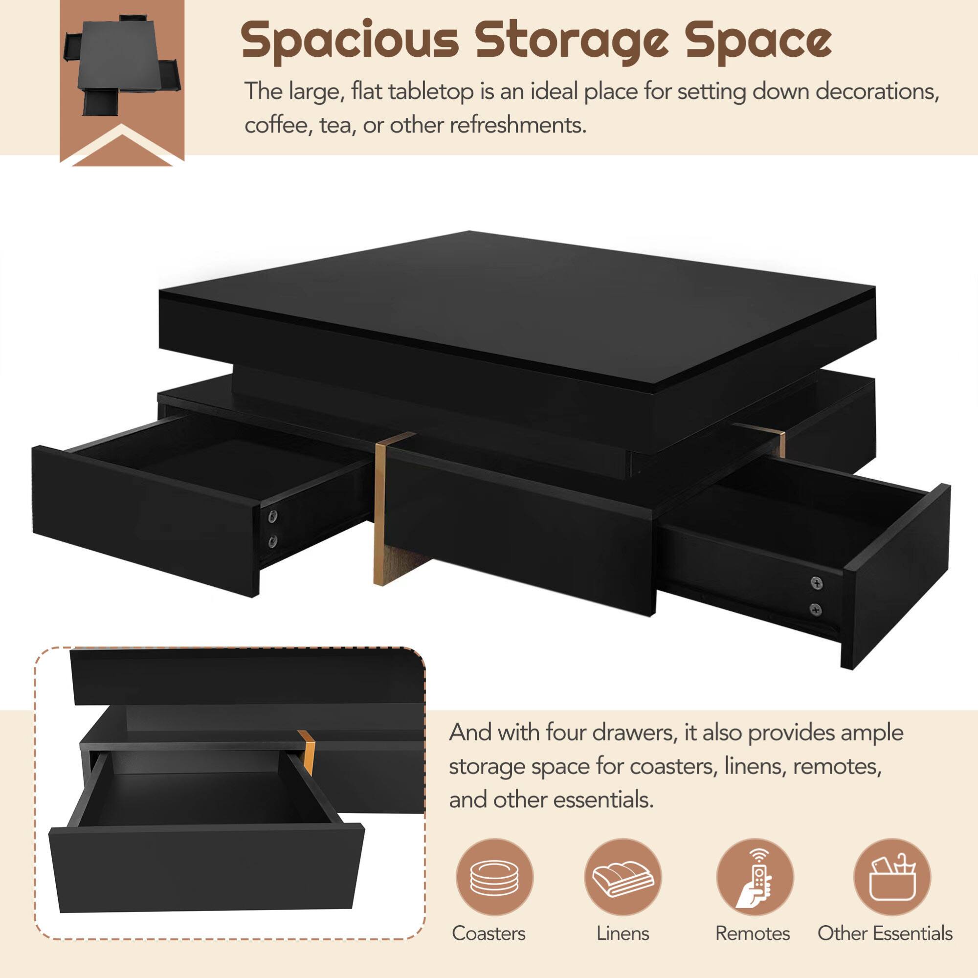 Spacious Storage Space

The large, flat tabletop is an ideal place for setting down decorations, coffee, tea, or other refreshments.

And with four drawers, it also provides ample storage space for coasters, linens, remotes, and other essentials.

Coasters  
Linens  
Remotes  
Other Essentials