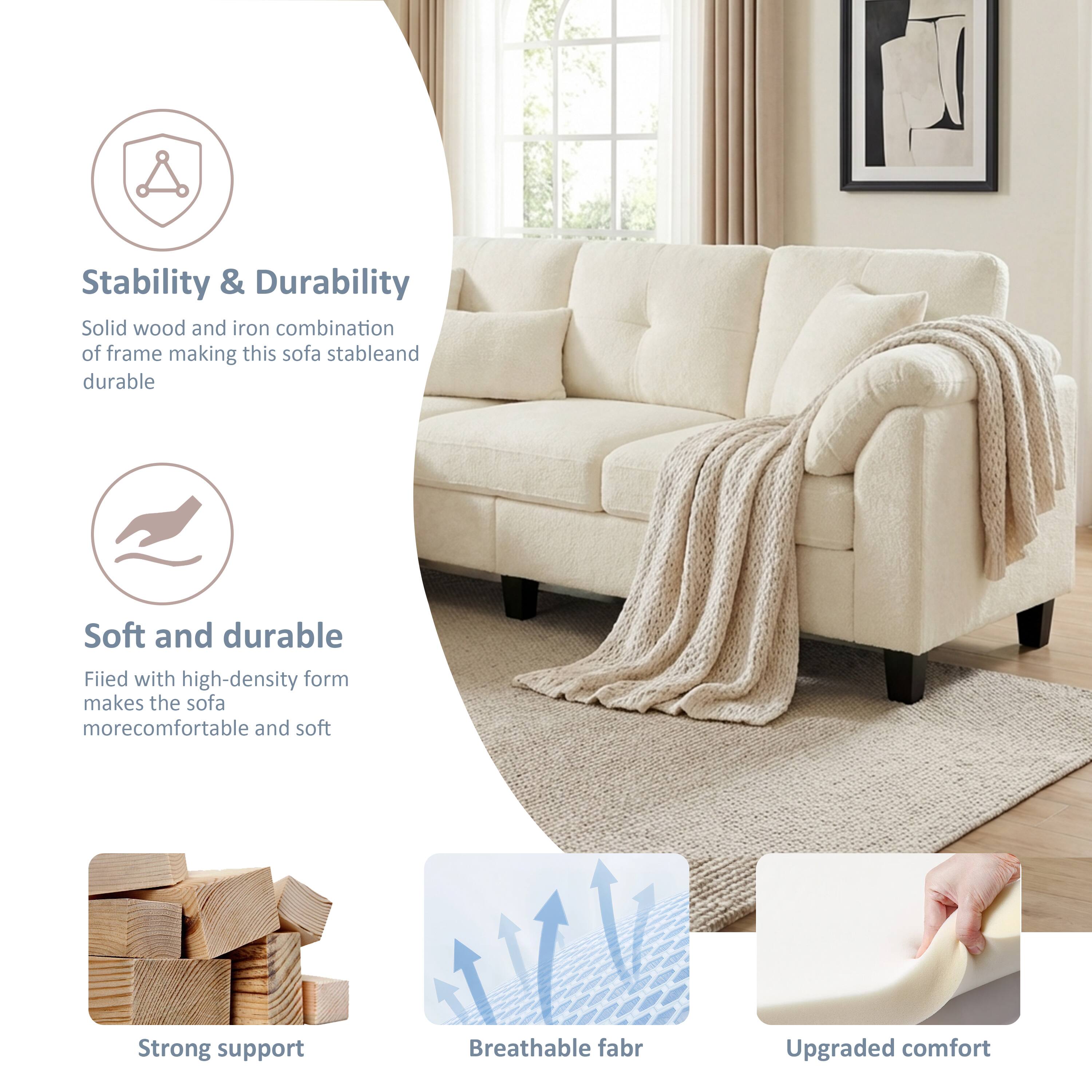 Stability & Durability  
Solid wood and iron combination of frame making this sofa stable and durable  

Soft and durable  
Filled with high-density foam makes the sofa more comfortable and soft  

Strong support  

Breathable fabric  

Upgraded comfort