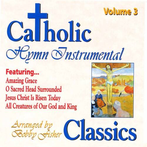Bobby Fisher - Catholic Classics 3   - COMPACT DISCS [CD] price history on PriceWatchPro
