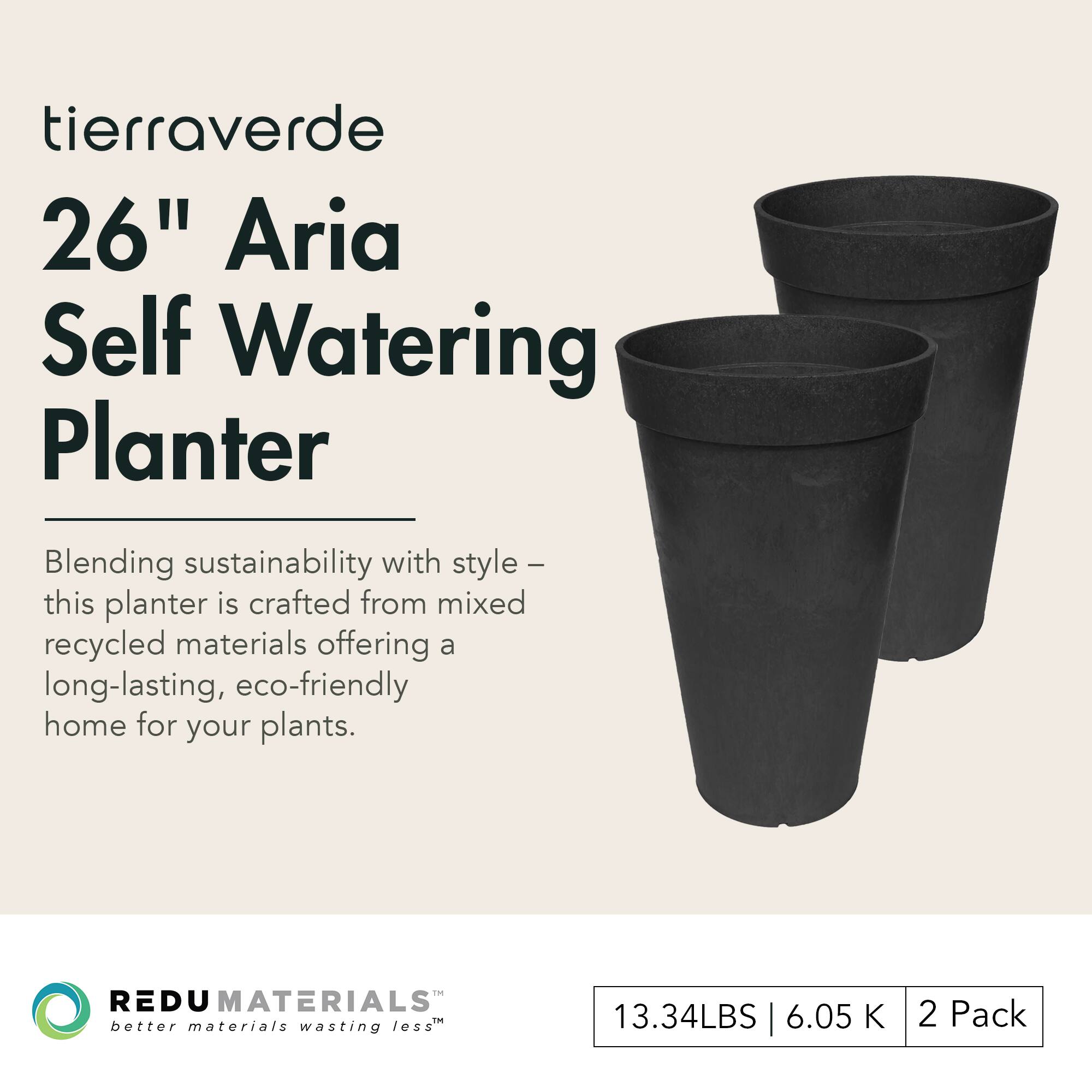 tierrraverde  
26" Aria Self Watering Planter  

Blending sustainability with style – this planter is crafted from mixed recycled materials offering a long-lasting, eco-friendly home for your plants.  

REDU MATERIALS  
better materials wasting less  

13.34LBS | 6.05 K | 2 Pack