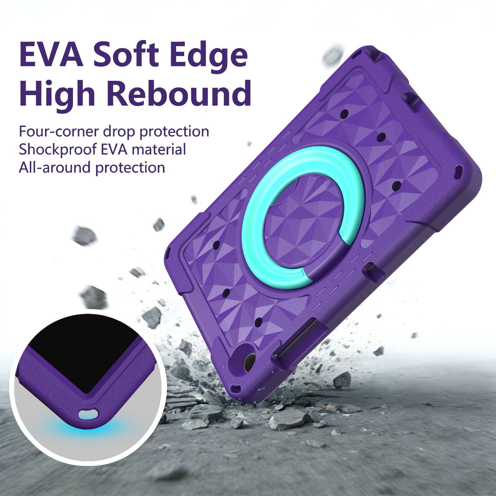 EVA Soft Edge High Rebound  
Four-corner drop protection  
Shockproof EVA material  
All-around protection