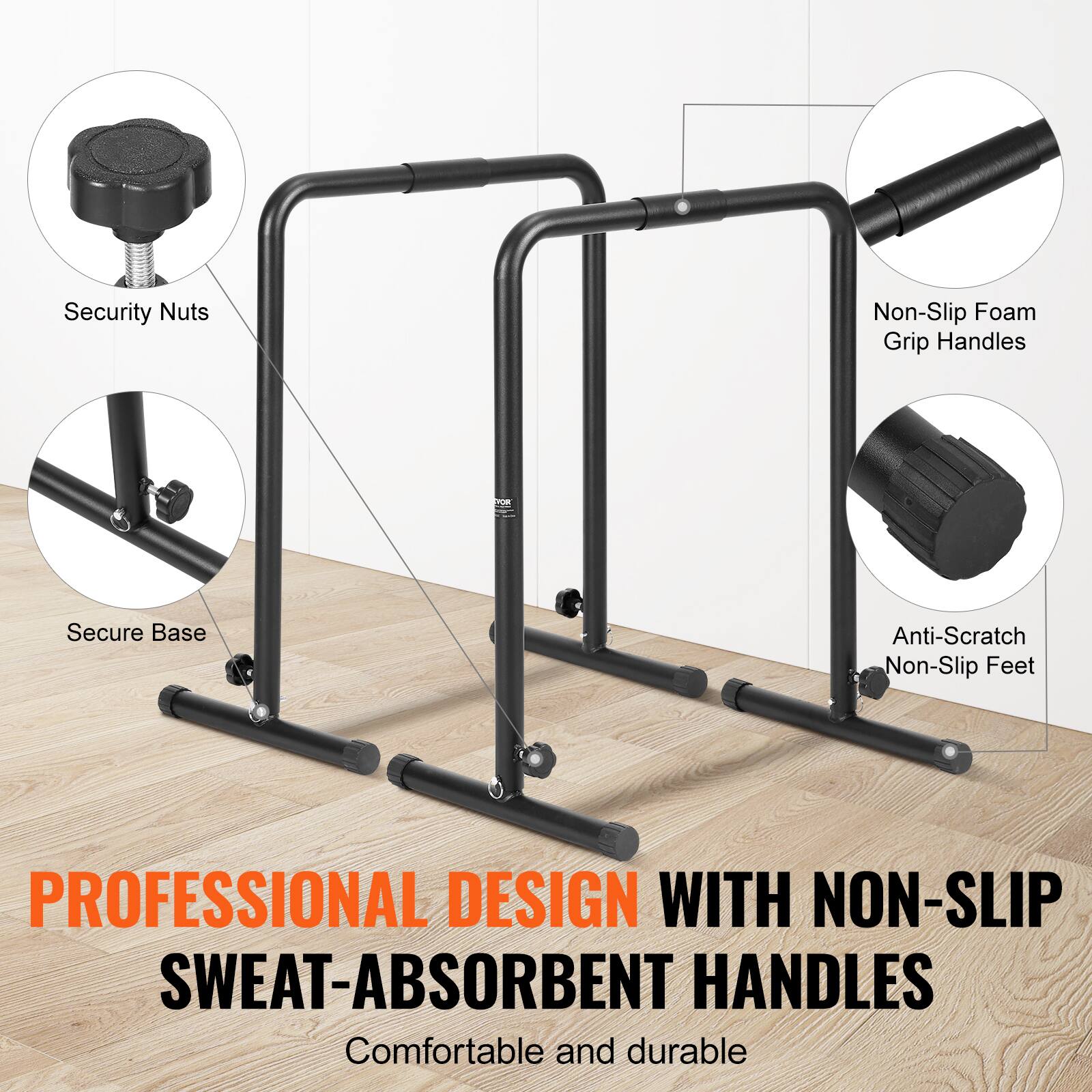 Security Nuts  
Non-Slip Foam Grip Handles  
Secure Base  
Anti-Scratch Non-Slip Feet  

PROFESSIONAL DESIGN WITH NON-SLIP SWEAT-ABSORBENT HANDLES  
Comfortable and durable