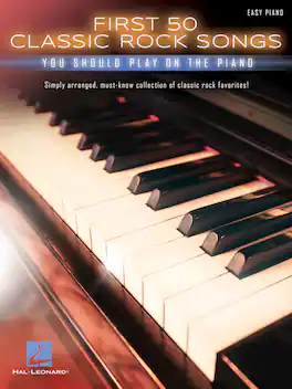 Hal Leonard - First 50 Classic Rock Songs You Should Play on Piano Easy Piano Songbook Classic Rock Piano Sheet Music 240 Pages
