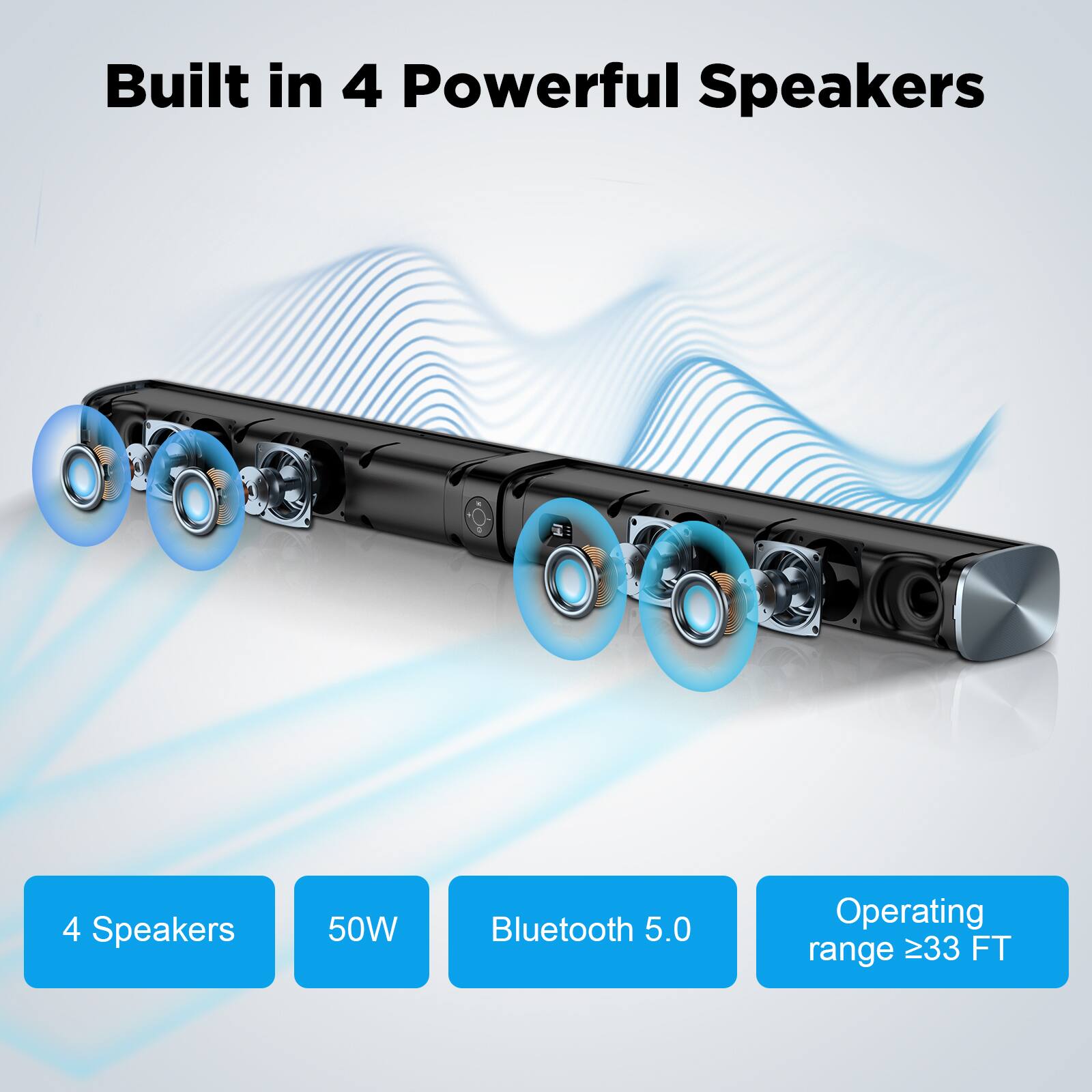 Built in 4 Powerful Speakers

4 Speakers  
50W  
Bluetooth 5.0  
Operating range ≥33 FT