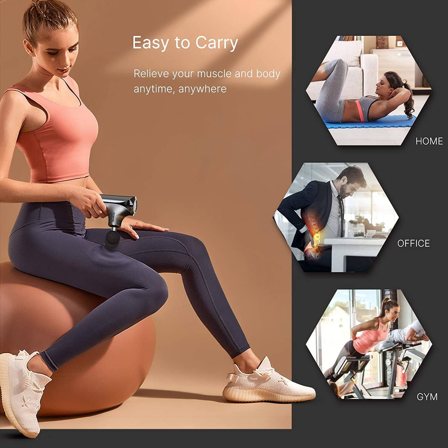 Easy to Carry  
Relieve your muscle and body anytime, anywhere  
HOME OFFICE GYM