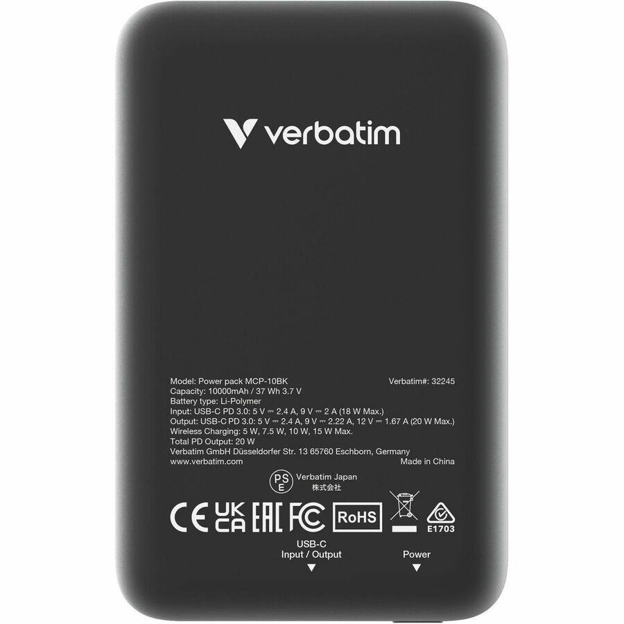 Verbatim Model: Power pack MCP-10BK  
Verbatim#: 32245  
Capacity: 10000mAh / 37 Wh  
Battery type: Li-Polymer  
Input: USB-C PD 3.0: 5 V - 2.4 A, 9 V - 2 A (18 W Max.)  
Output: USB-C PD 3.0: 5 V - 2.4 A, 9 V - 2.22 A, 12 V - 1.67 A (20 W Max.)  
Wireless Charging: 5 W, 7.5 W, 10 W, 15 W Max.  
Total PD Output: 20 W  
Verbatim GmbH Düsseldorf Str. 13, 65760 Eschborn, Germany  
www.verbatim.com  
Made in China  
Verbatim Japan  
CE  
EAC  
FC  
RoHS  
E1703  
USB-C Input / Output Power