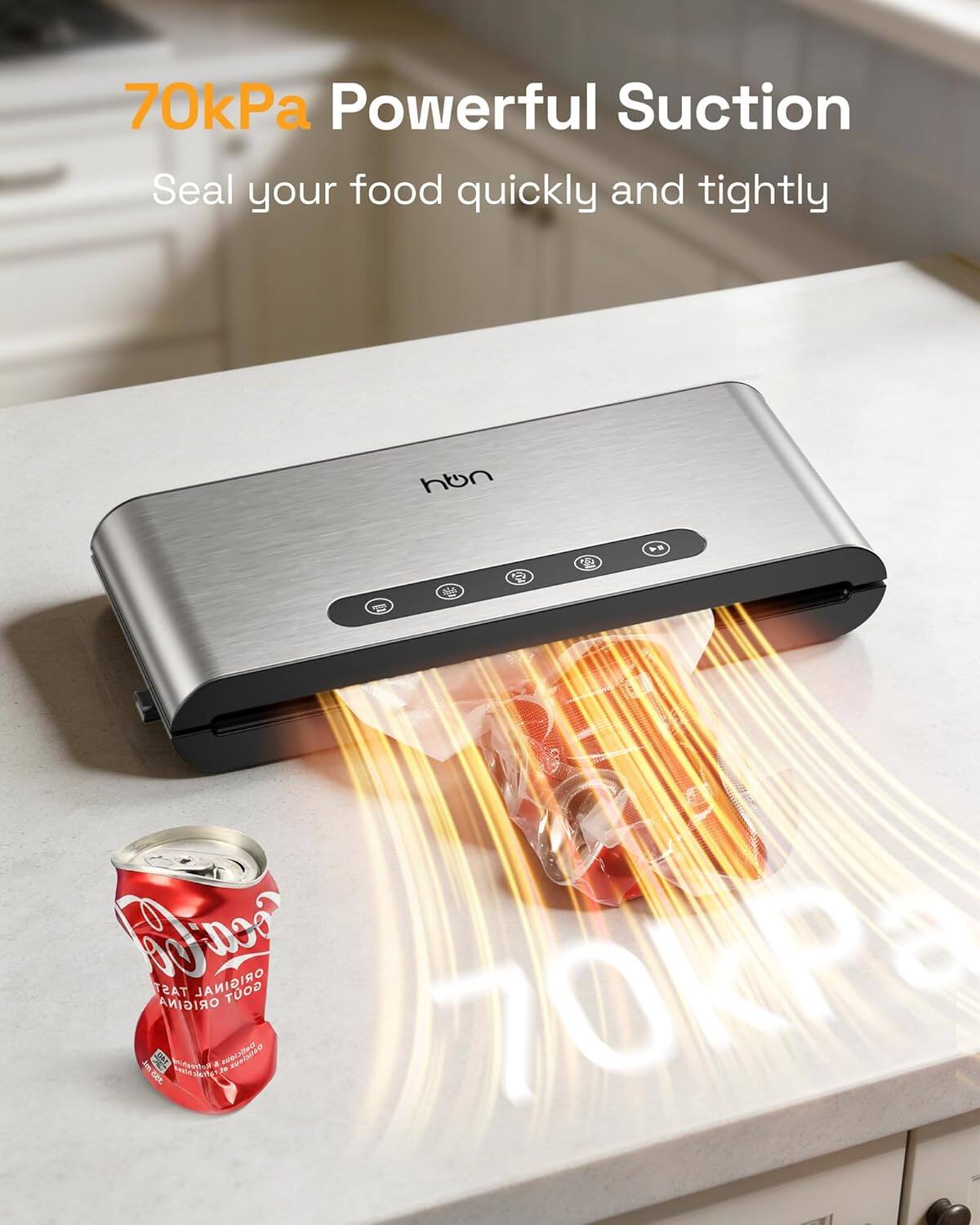 70kPa Powerful Suction  
Seal your food quickly and tightly  

70kPa Powerful Suction  
Seal your food quickly and tightly