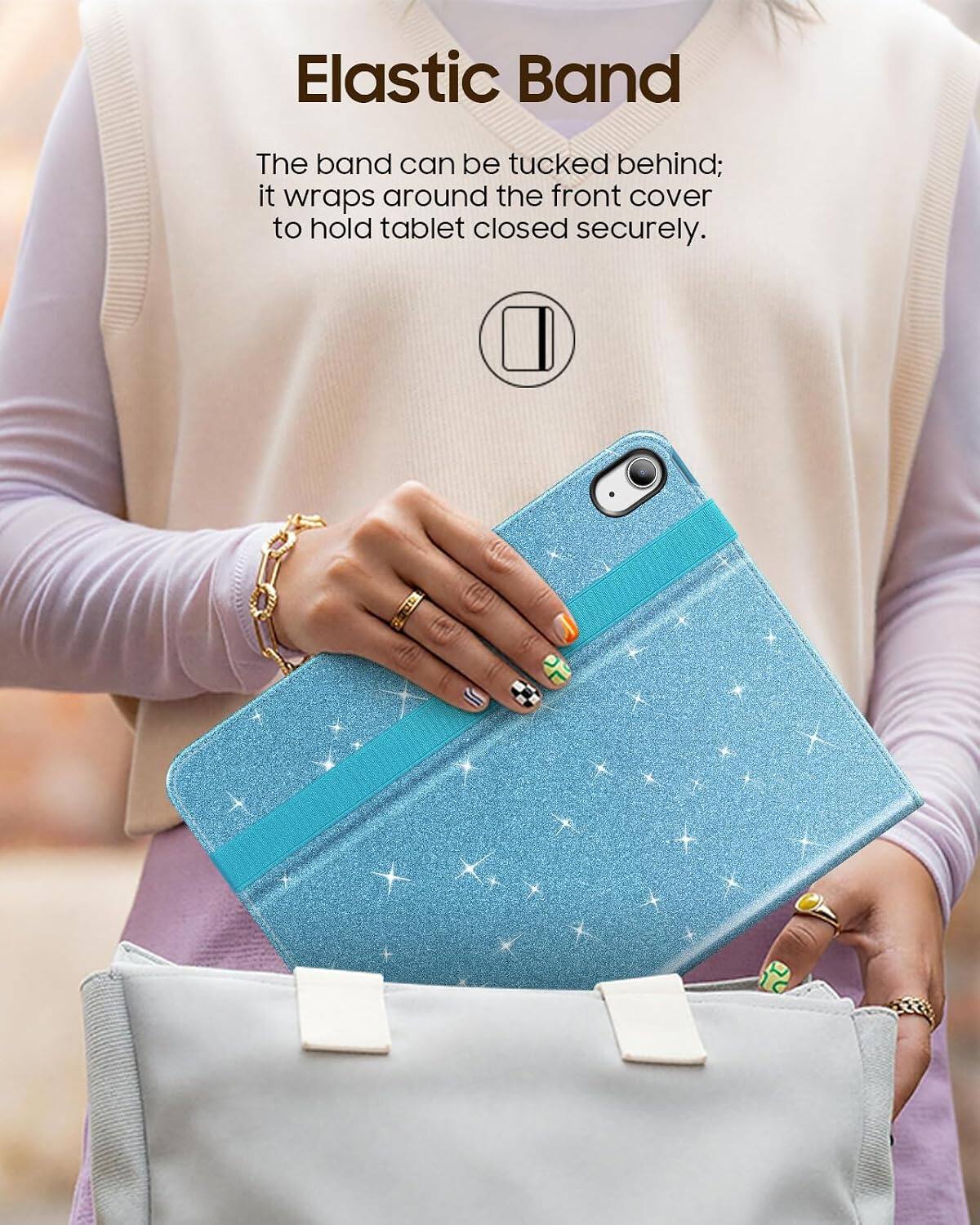 Elastic Band  
The band can be tucked behind; it wraps around the front cover to hold tablet closed securely.