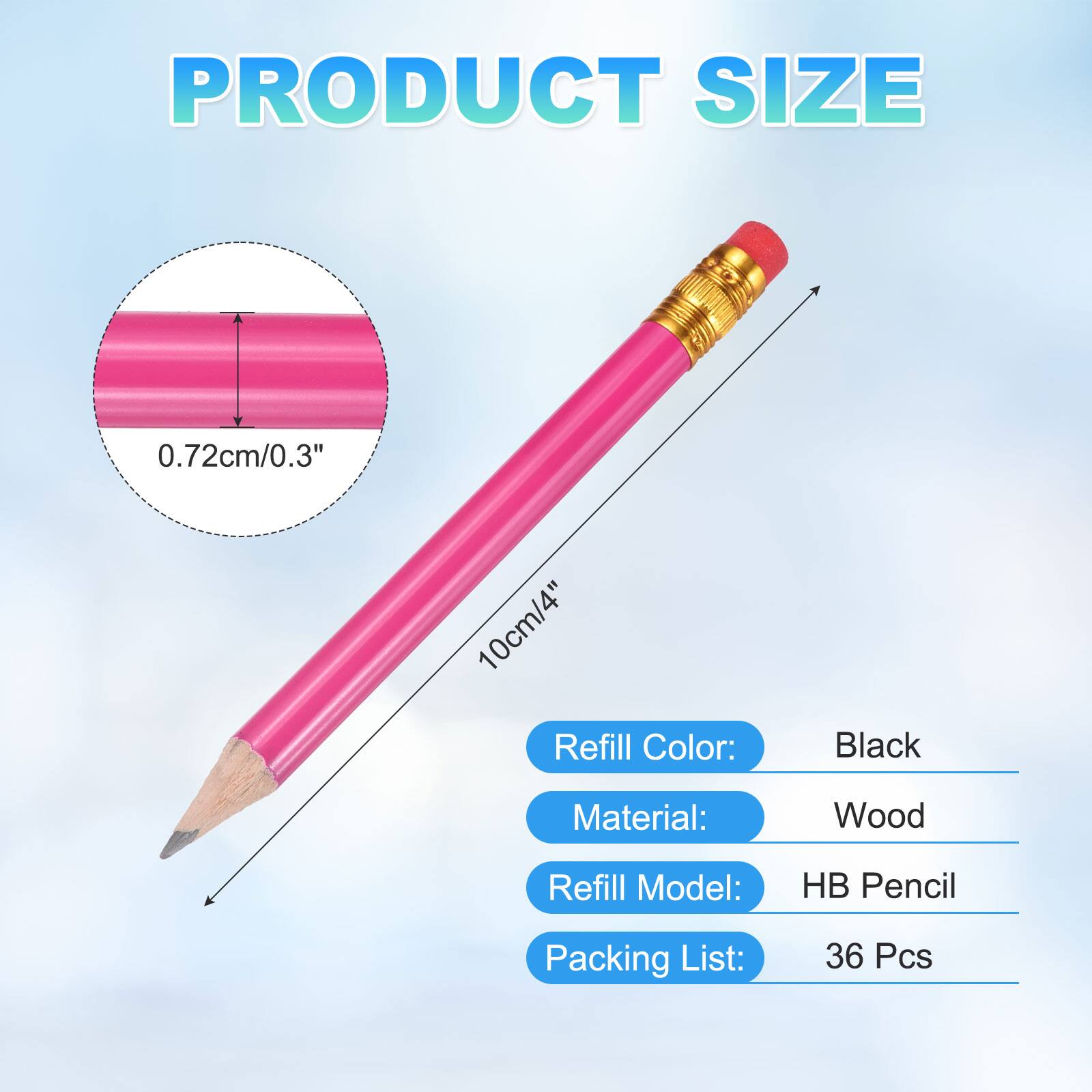 PRODUCT SIZE  
0.72cm/0.3"  
10cm/4"  

Refill Color: Black  
Material: Wood  
Refill Model: HB Pencil  
Packing List: 36 Pcs