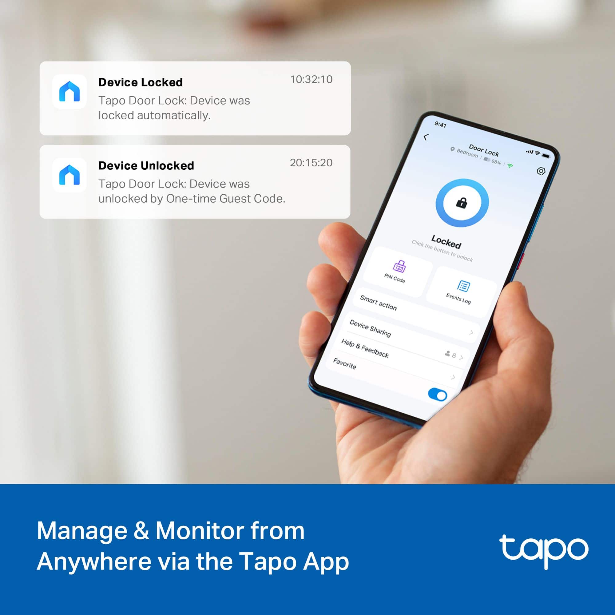 Device Locked Tap Door Lock: Device was locked automatically. 10:32:10 .4T Device Unlocked 20:15:20. Door Lock: Device was unlocked by One-time Guest Code. Door Lock Bedroom - 2% to Claim the Locked button. Manage & Monitor from Anywhere via the Tapo App.