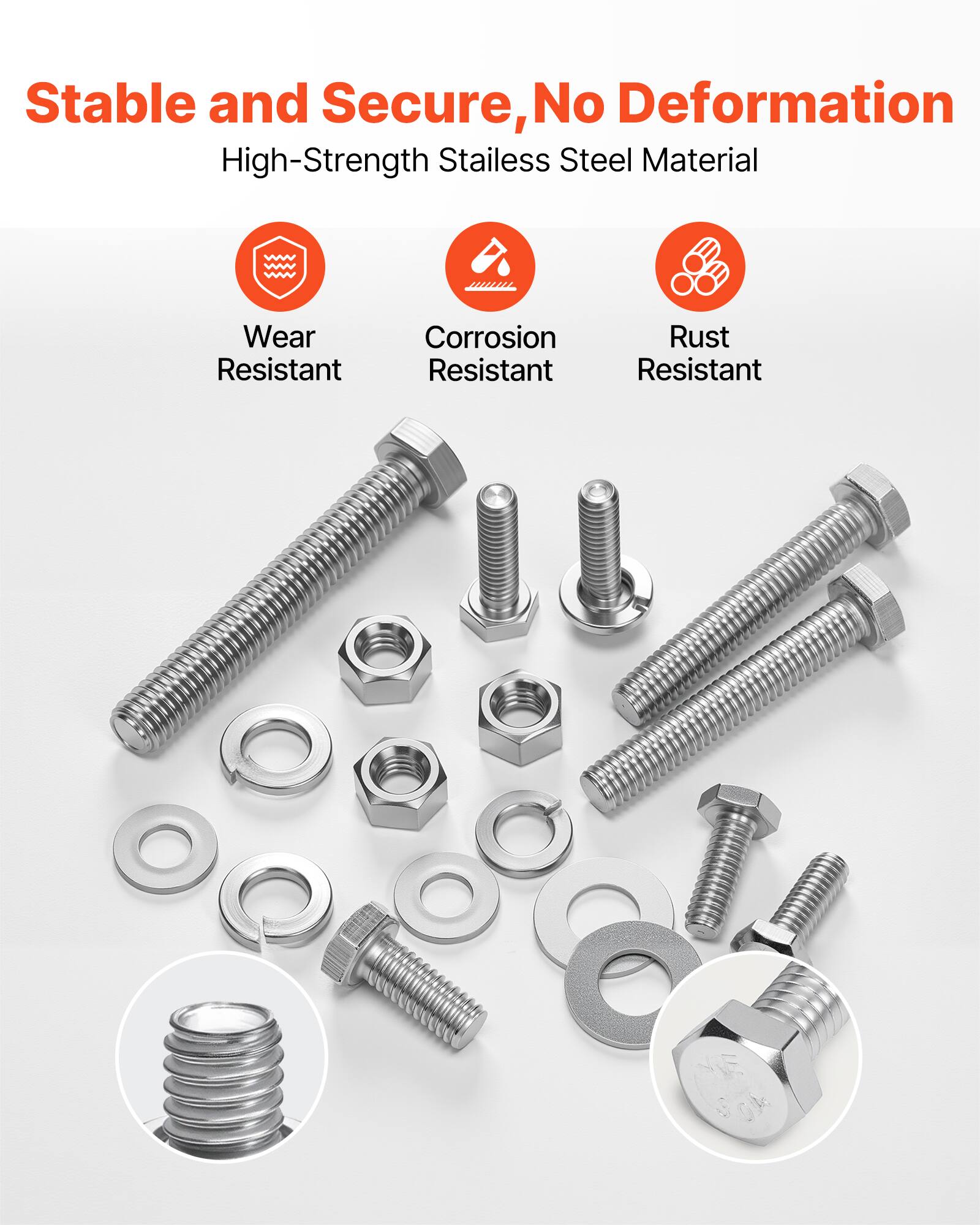 Stable and Secure, No Deformation  
High-Strength Stainless Steel Material  
Wear Resistant  
Corrosion Resistant  
Rust Resistant