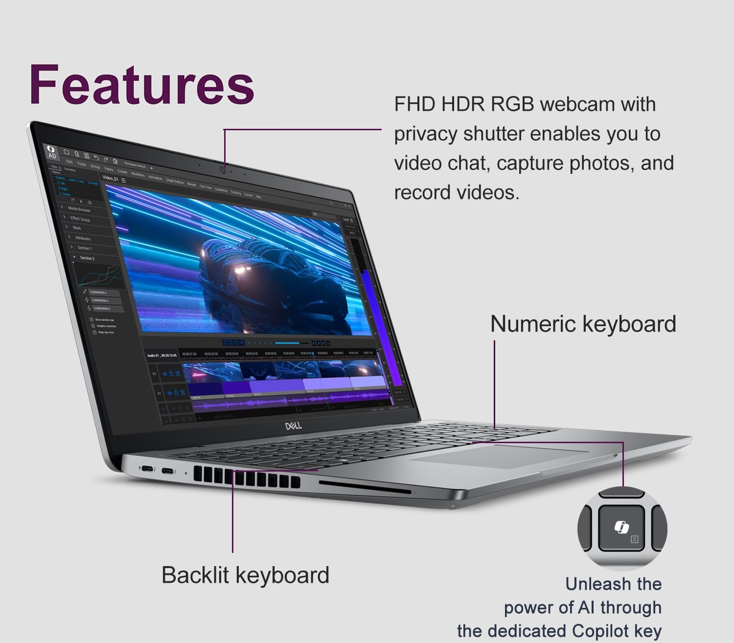 Features

- FHD HDR RGB webcam with privacy shutter enables you to video chat, capture photos, and record videos.
- Numeric keyboard
- Backlit keyboard
- Unleash the power of AI through the dedicated Copilot key