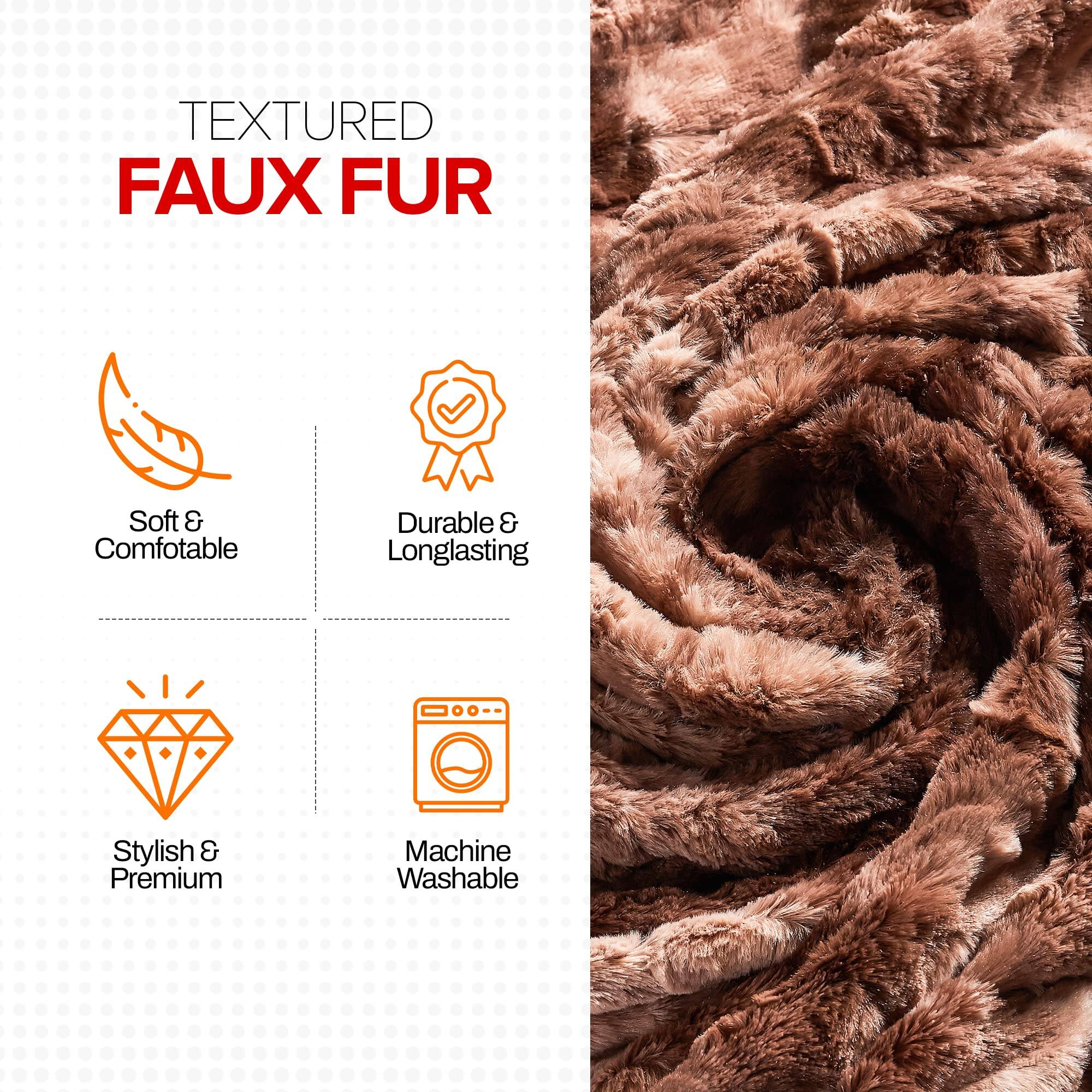TEXTURED FAUX FUR

Soft & Comfortable

Durable & Longlasting

Stylish & Premium

Machine Washable