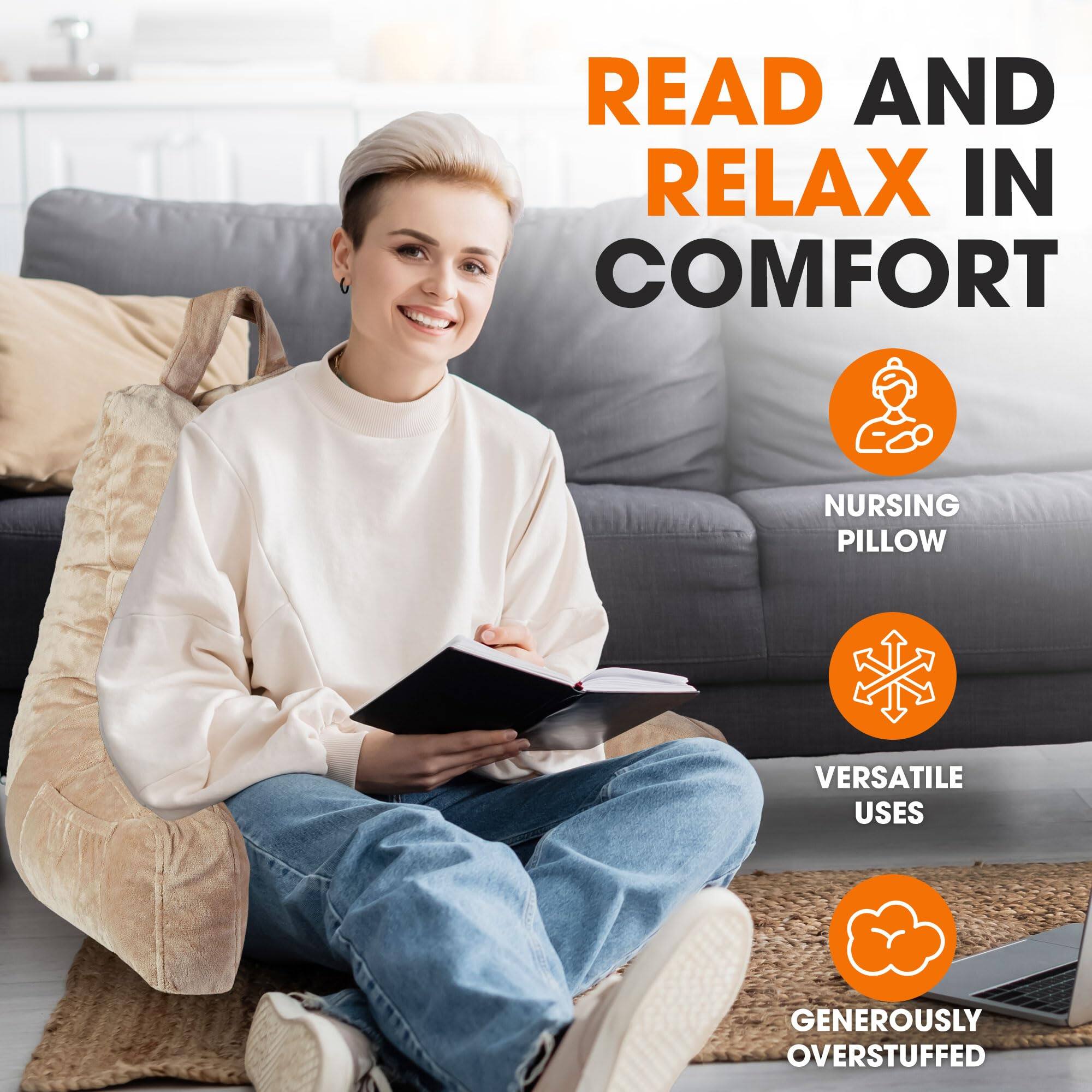 READ AND RELAX IN COMFORT

NURSING PILLOW

VERSATILE USES

GENEROUSLY OVERSTUFFED