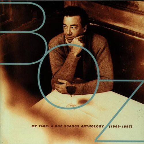 MY TIME: A BOZ SCAGGS ANTHOLOGY (1969-1997)