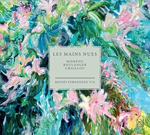 LES MAINS NUES  
MOMPOU  
BOULANGER  
CHAILLOU  

MOISES FERNANDEZ VIA