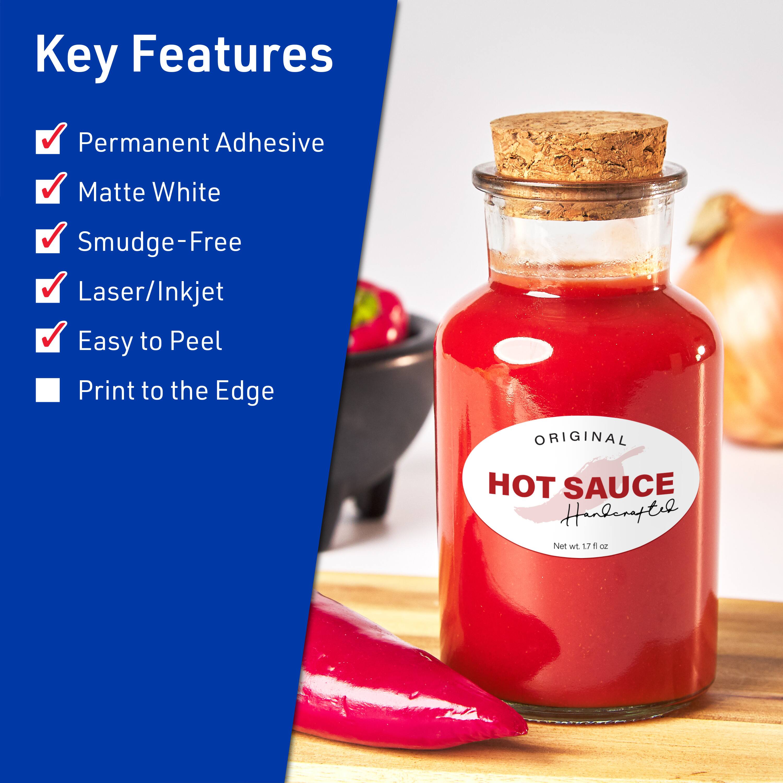 Key Features  
- Permanent Adhesive  
- Matte White  
- Smudge-Free  
- Laser/Inkjet  
- Easy to Peel  
- Print to the Edge  

ORIGINAL HOT SAUCE  
Handcrafted  
Net wt. 17 fl oz