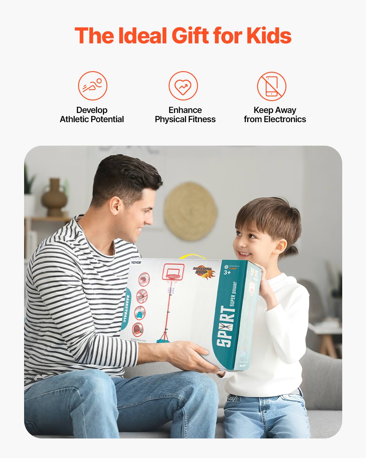 The Ideal Gift for Kids

- Develop Athletic Potential
- Enhance Physical Fitness
- Keep Away from Electronics

VEVOR BASKETBALL HOOP 3+ SUPER SPORT