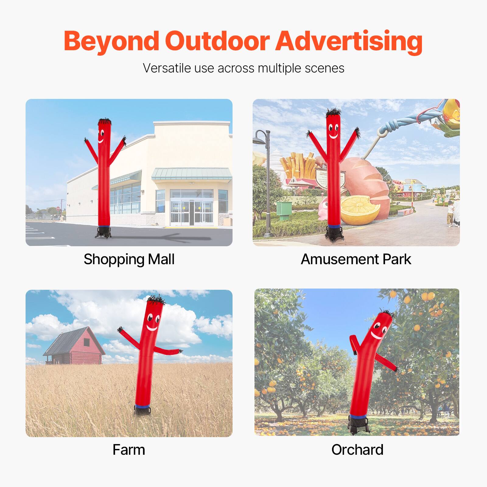 Beyond Outdoor Advertising  
Versatile use across multiple scenes  
Shopping Mall  
Amusement Park  
Farm  
Orchard