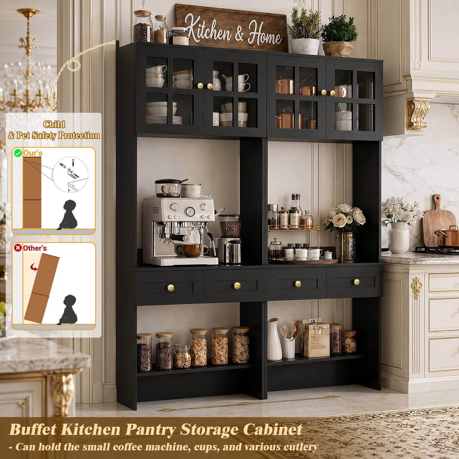 Kitchen & Home  
Child & Pet Safety Protection  
Our's  
X Other's  

Buffet Kitchen Pantry Storage Cabinet  
- Can hold the small coffee machine, cups, and various cutlery