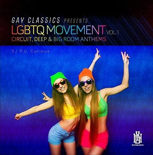 GAY CLASSICS PRESENTS  
LGBTQ MOVEMENT VOL 1  
CIRCUIT, DEEP & BIG ROOM ANTHEMS  

DJ R.U. Curious  

G E S S O S I N U Y O R K O G C O