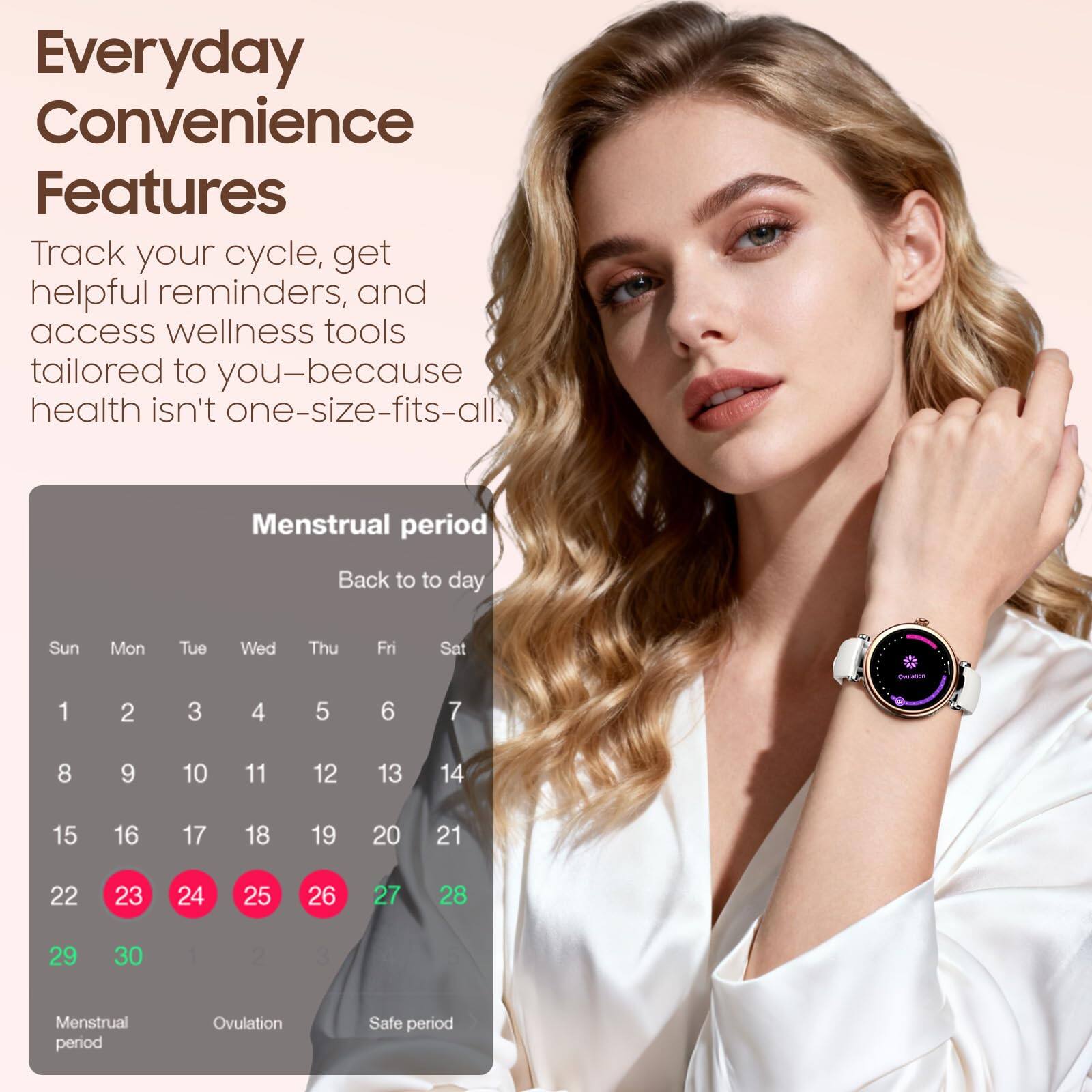 Everyday Convenience Features

Track your cycle, get helpful reminders, and access wellness tools tailored to you—because health isn't one-size-fits-all.

Menstrual period

Back to today

Sun Mon Tue Wed Thu Fri Sat

1 2 3 4 5 6 7

8 9 10 11 12 13 14

15 16 17 18 19 20 21

22 23 24 25 26 27 28

29 30

Menstrual period Ovulation Safe period