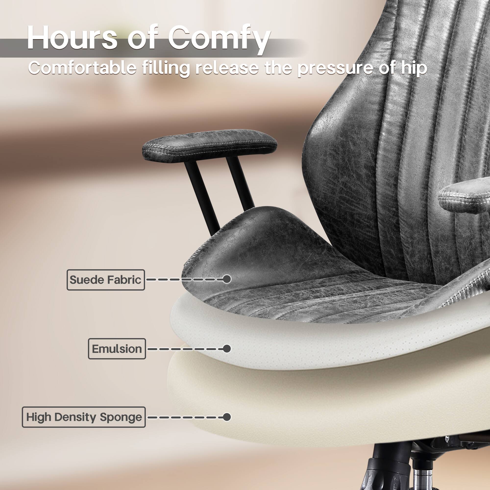 Hours of Comfy  
Comfortable filling release the pressure of hip  

- Suede Fabric  
- Emulsion  
- High Density Sponge