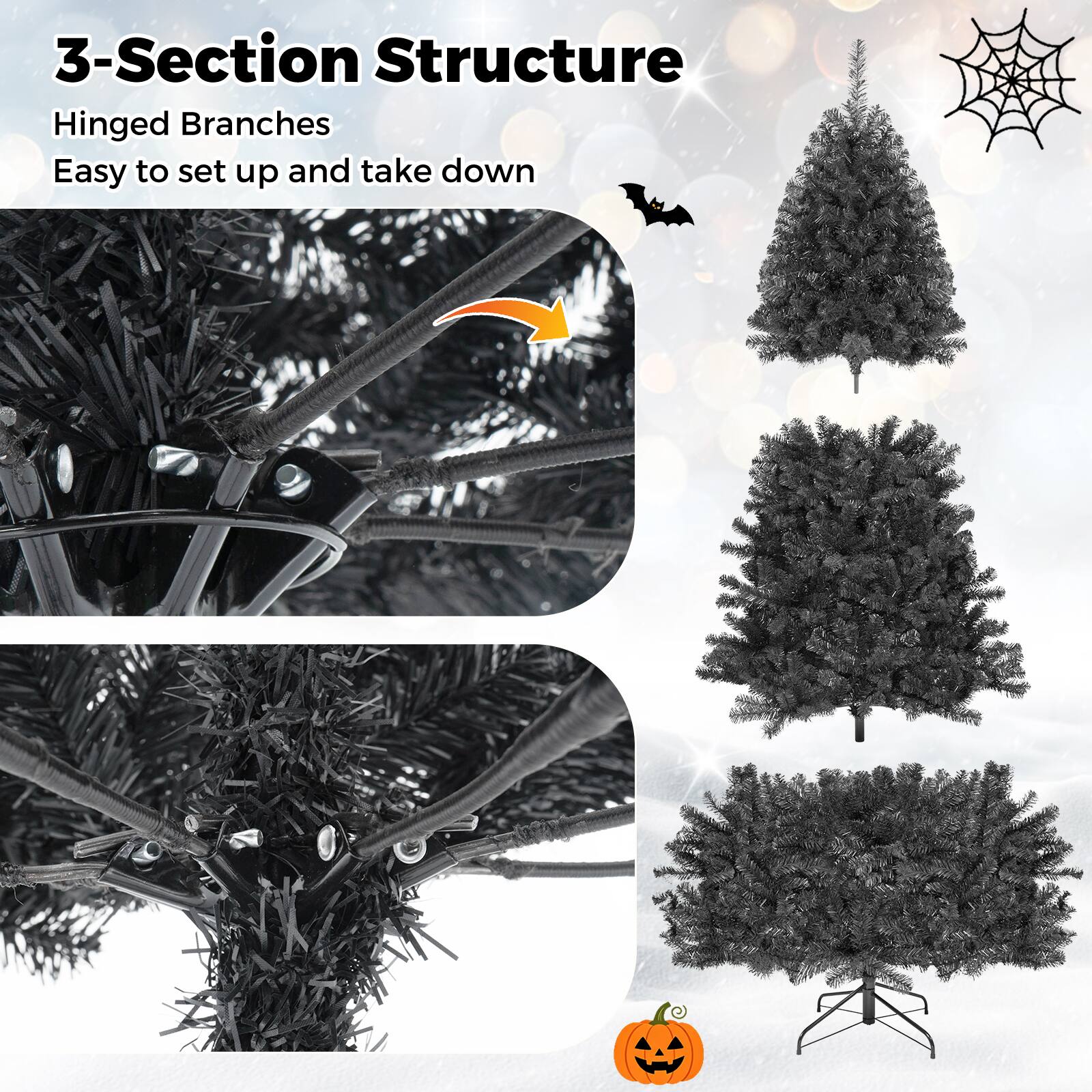 3-Section Structure  
Hinged Branches  
Easy to set up and take down