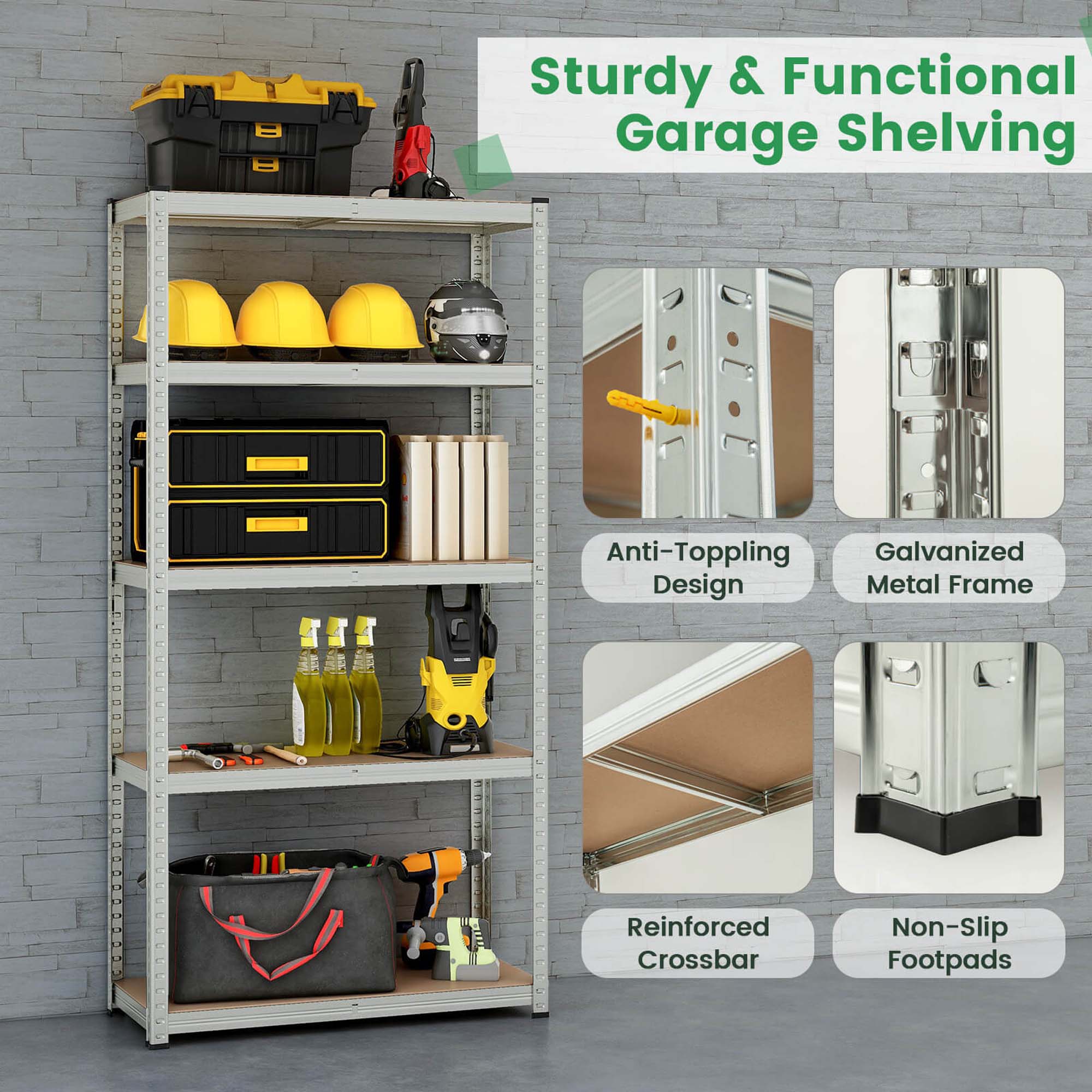 Sturdy & Functional Garage Shelving

- Anti-Topping Design
- Galvanized Metal Frame
- Reinforced Crossbar
- Non-Slip Footpads
