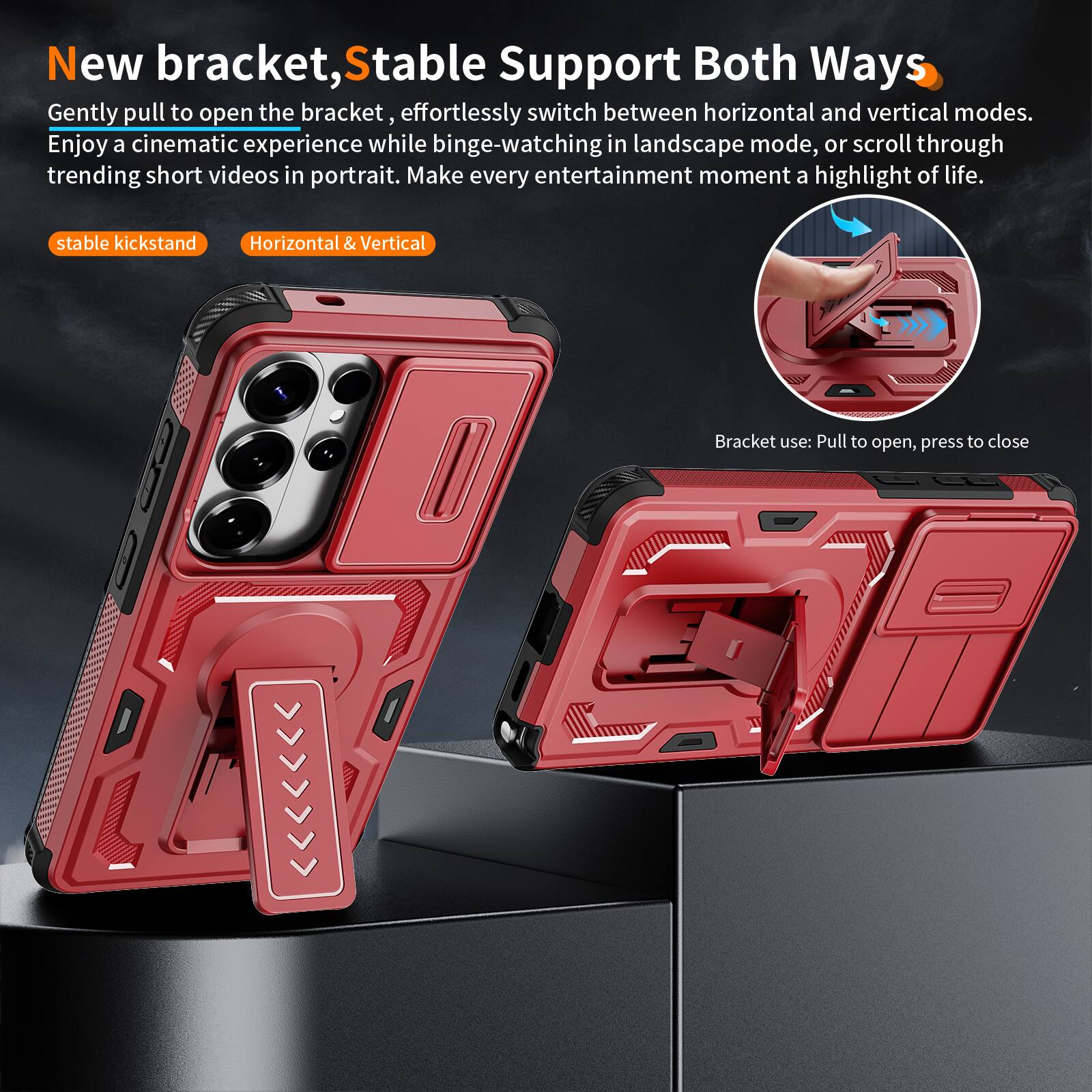 New bracket, Stable Support Both Ways

Gently pull to open the bracket, effortlessly switch between horizontal and vertical modes. Enjoy a cinematic experience while binge-watching in landscape mode, or scroll through trending short videos in portrait. Make every entertainment moment a highlight of life.

stable kickstand
Horizontal & Vertical

Bracket use: Pull to open, press to close