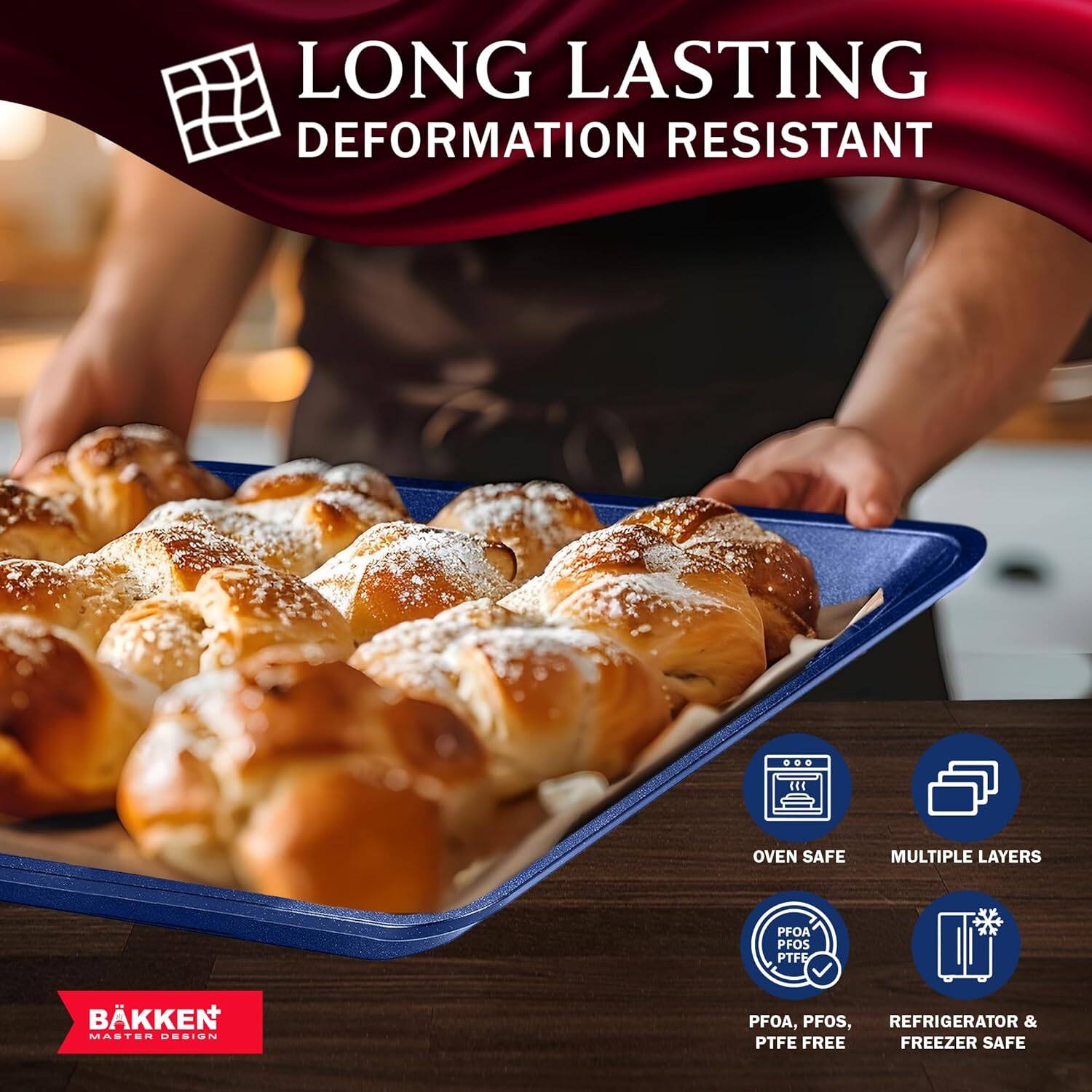 LONG LASTING DEFORMATION RESISTANT
OVEN SAFE
MULTIPLE LAYERS
PFOA, PFOS, PTFE FREE
REFRIGERATOR & FREEZER SAFE
BÄKKEN MASTER DESIGN