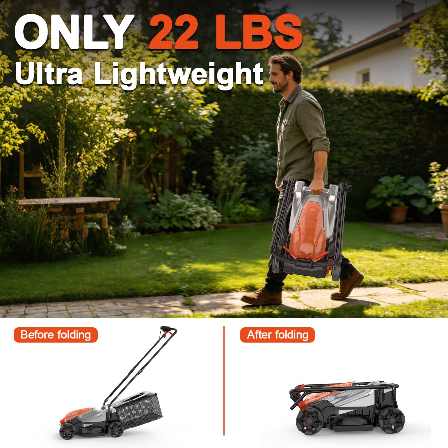 ONLY 22 LBS  
Ultra Lightweight  

Before folding  
After folding