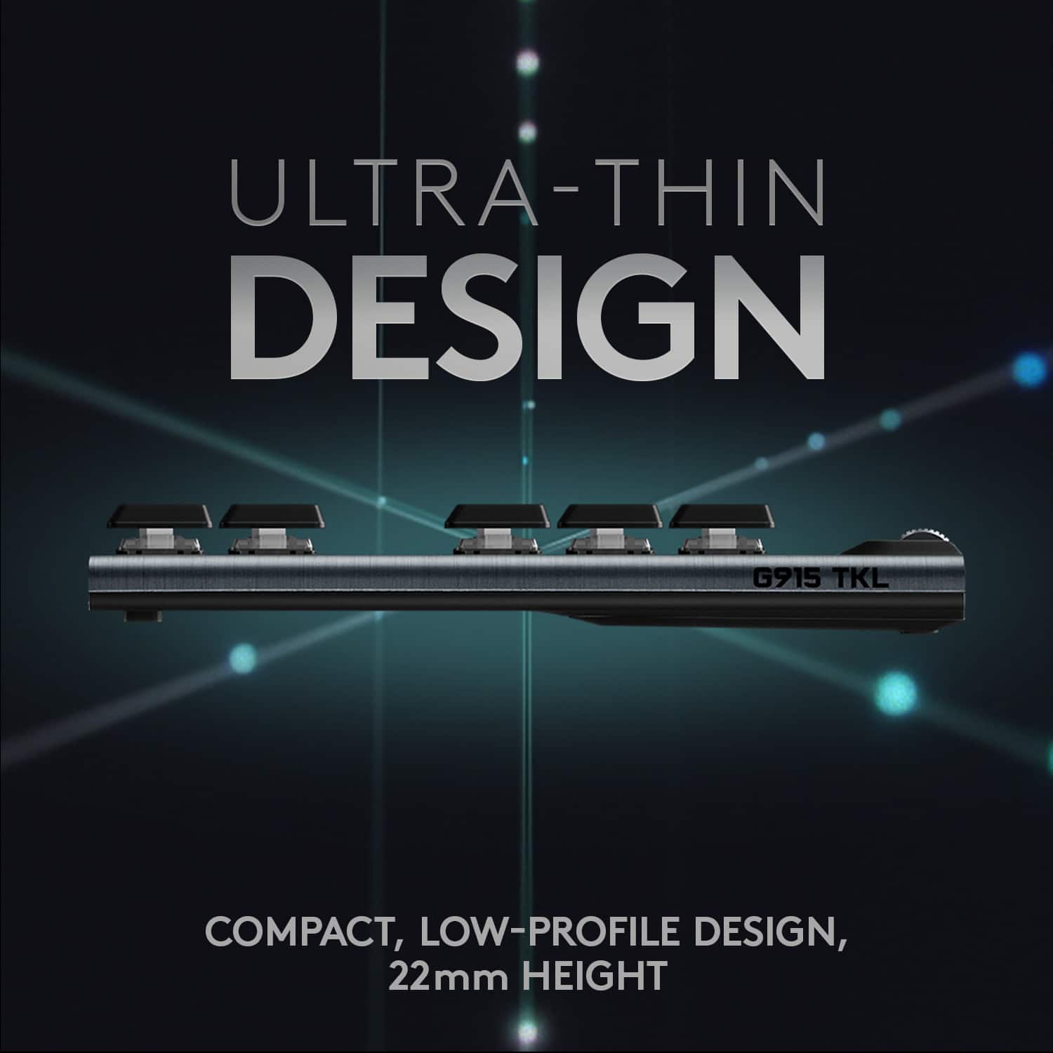 Ultra-Thin Design G915 TKL Compact, Low-Profile Design, 22mm Height