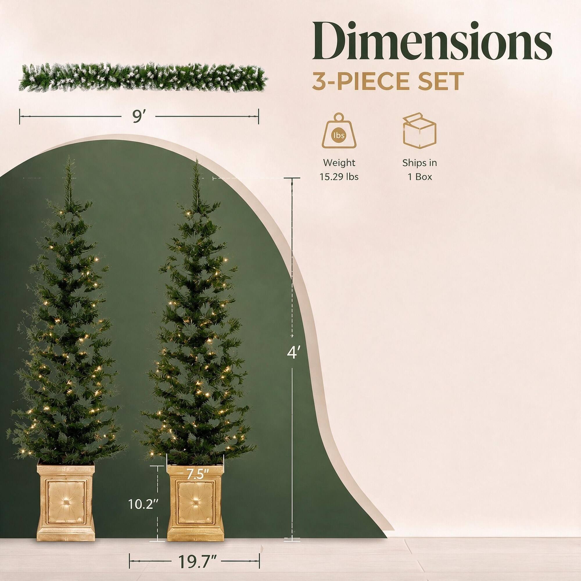 Dimensions 3-PIECE SET

9'
4'
7.5"
10.2"
19.7"

Weight 15.29 lbs
Ships in 1 Box