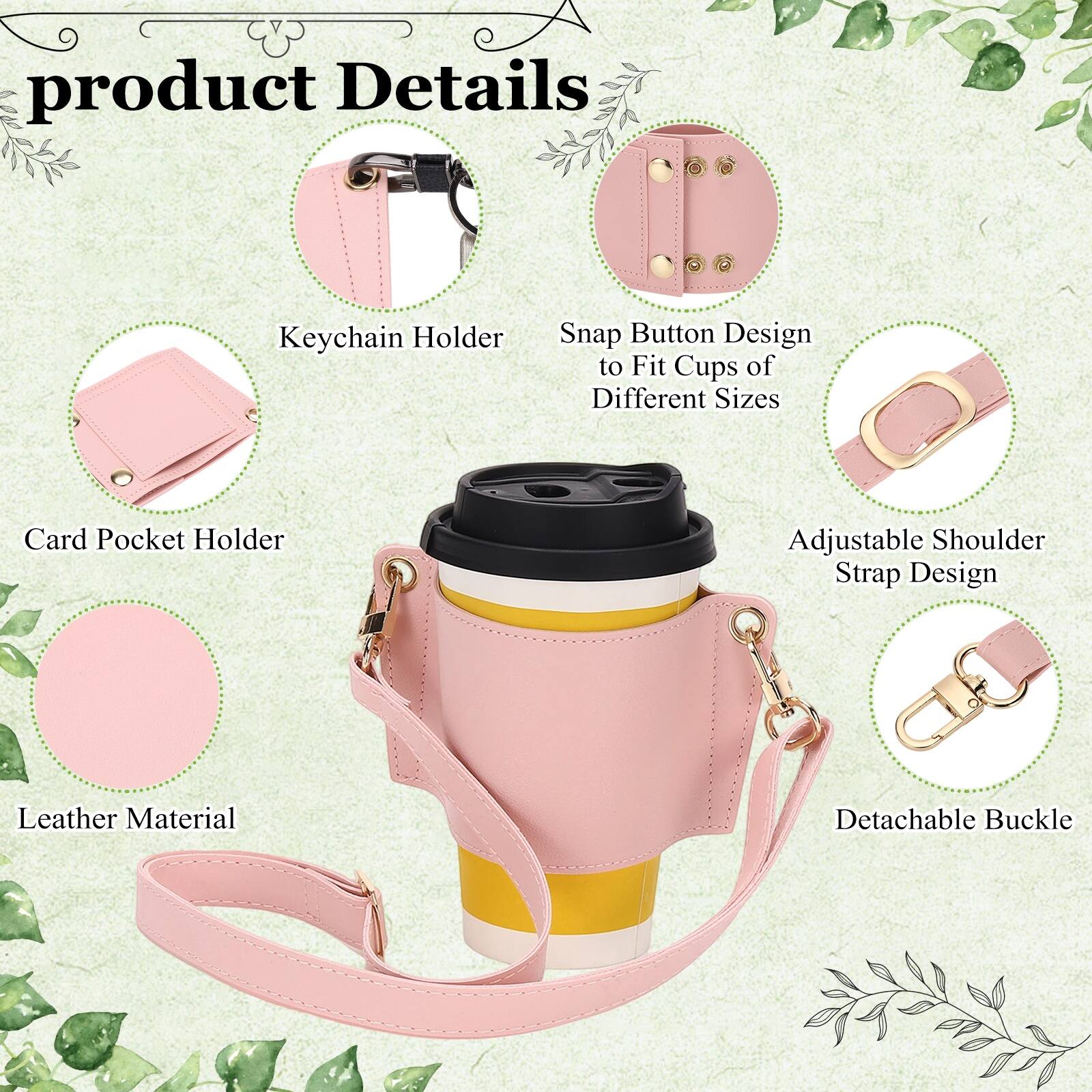 product Details

- Keychain Holder
- Snap Button Design to Fit Cups of Different Sizes
- Card Pocket Holder
- Adjustable Shoulder Strap Design
- Leather Material
- Detachable Buckle