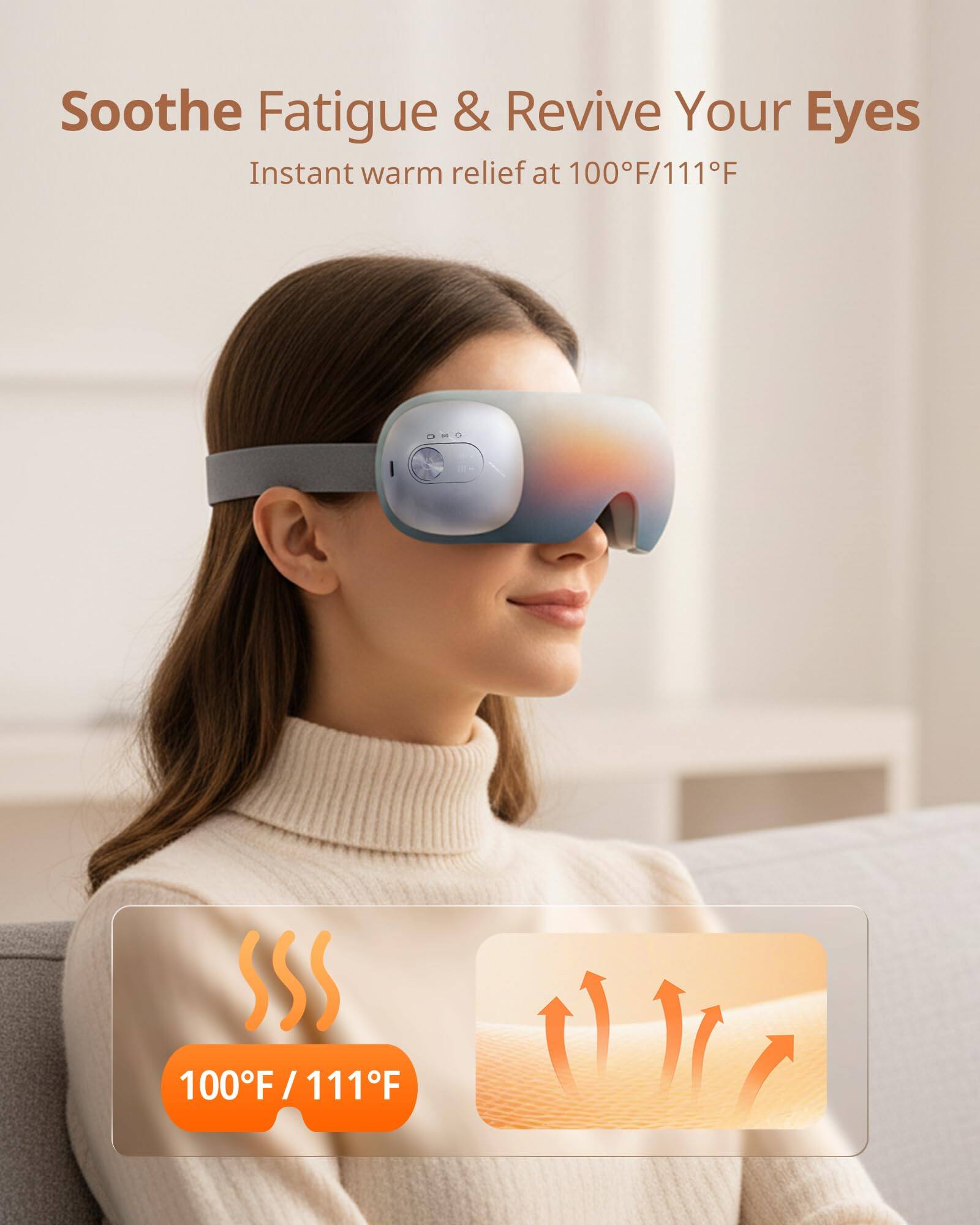 Soothe Fatigue & Revive Your Eyes  
Instant warm relief at 100°F/111°F