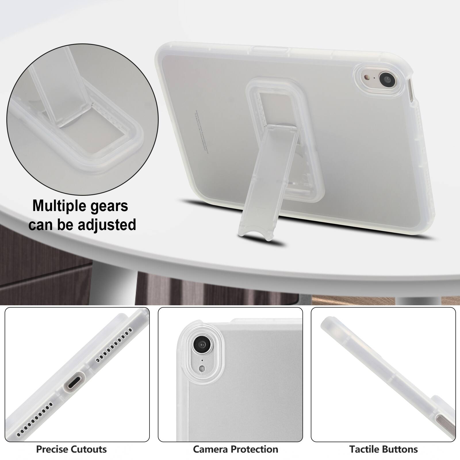 Multiple gears can be adjusted  
Precise Cutouts  
Camera Protection  
Tactile Buttons