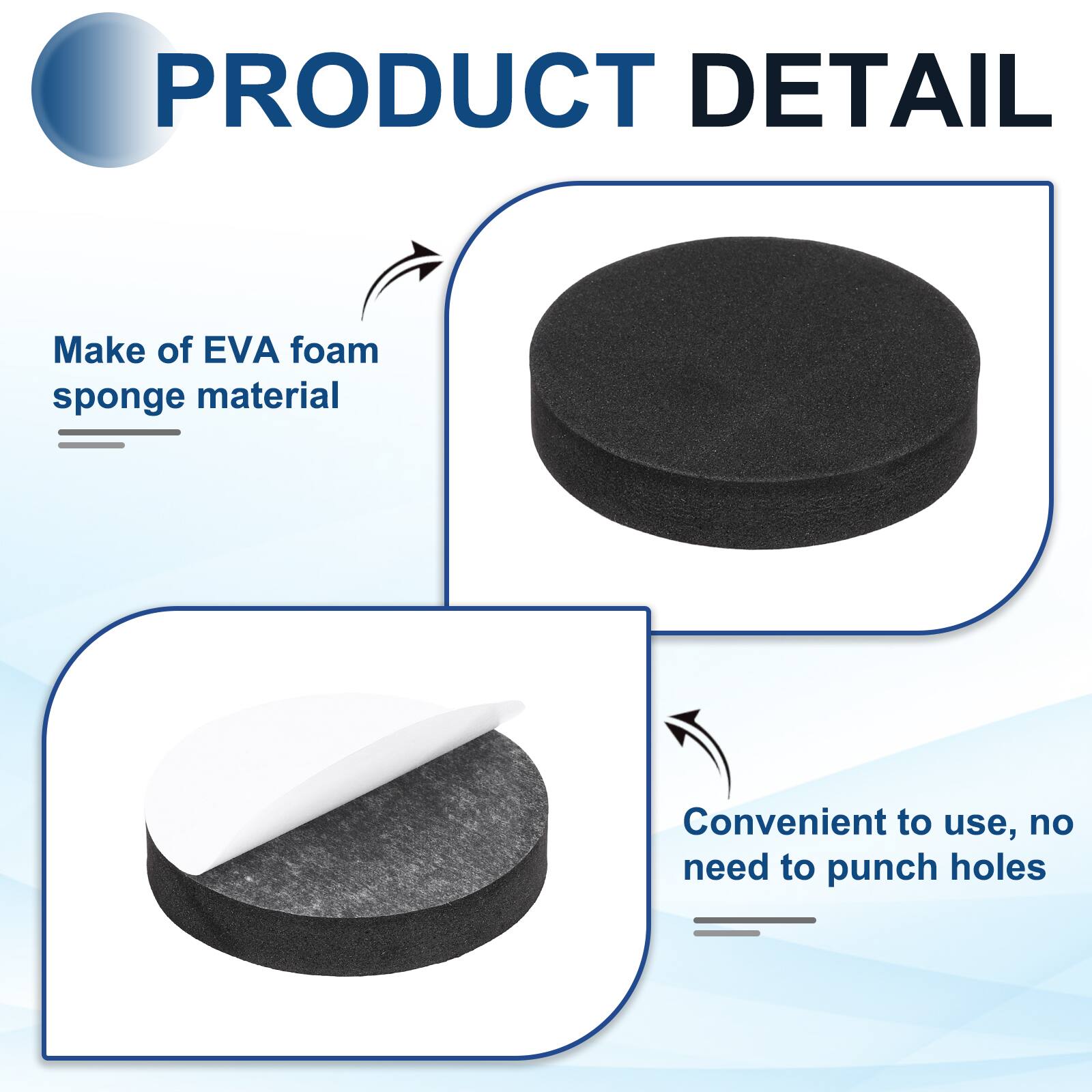 PRODUCT DETAIL

- Make of EVA foam sponge material
- Convenient to use, no need to punch holes